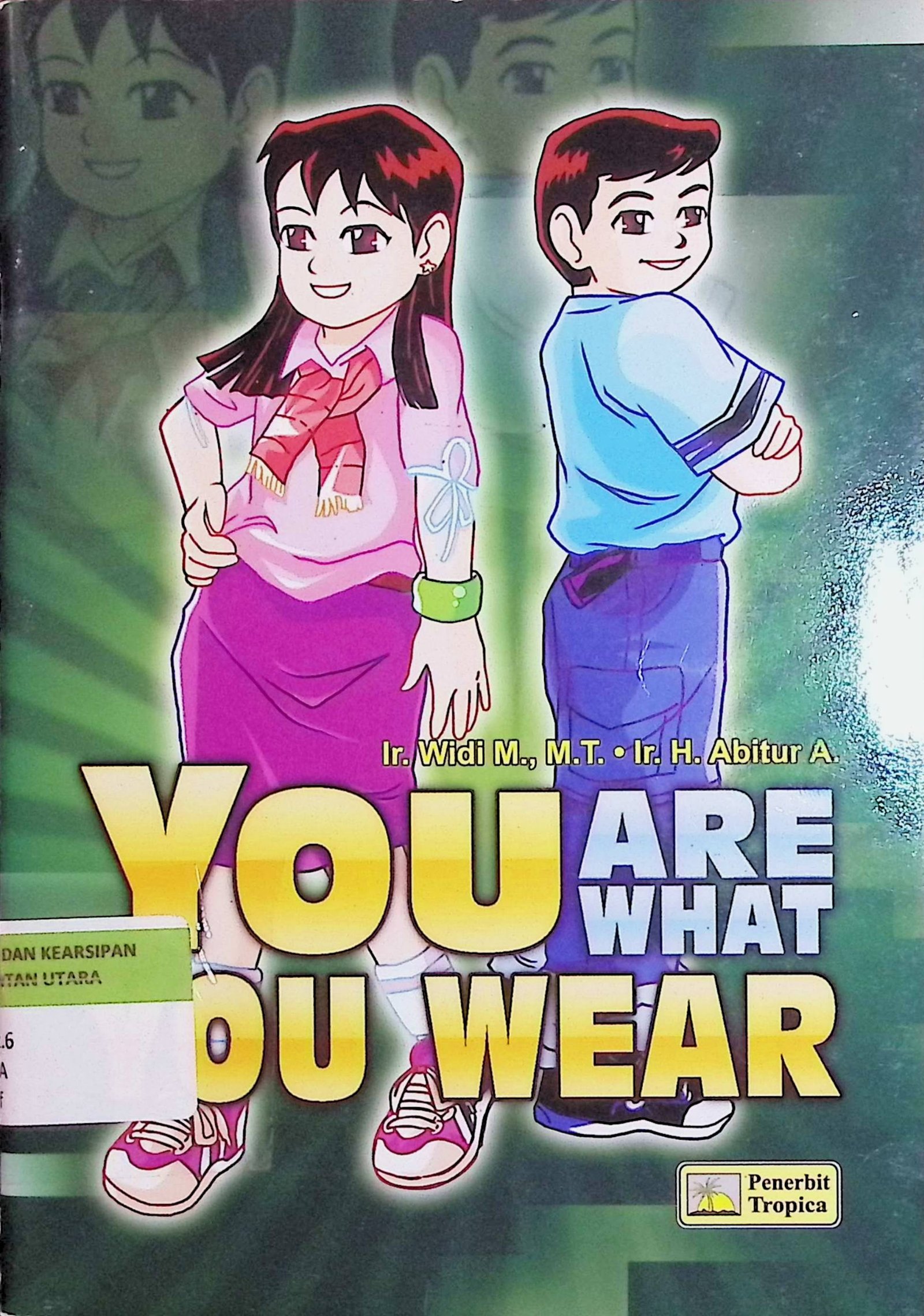 Cover You Are What You Wear / Widi M. (Penyusun);  D. Hardhani (Editor)