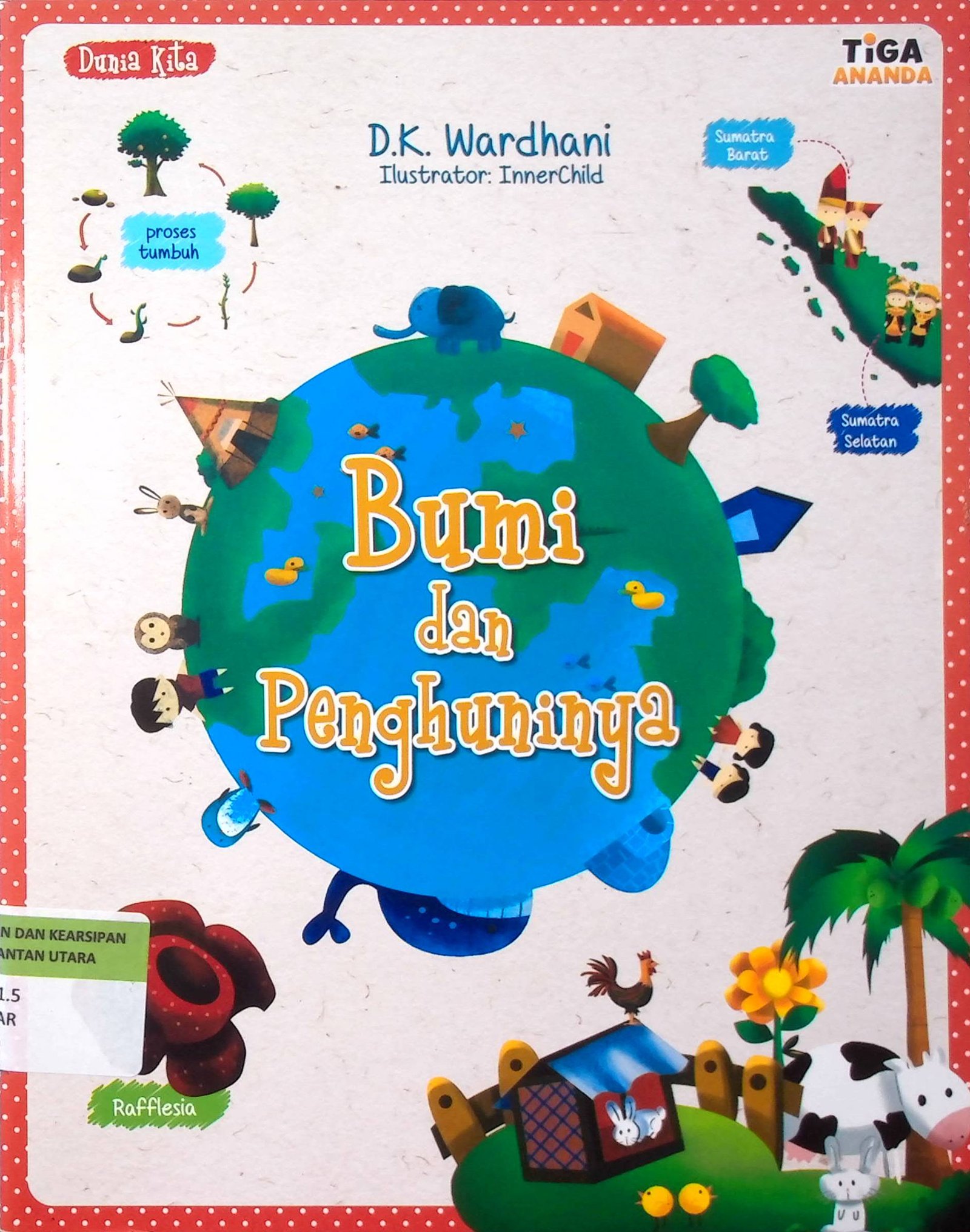 Cover Bumi dan Penghuninya / Wardhani D.K (Penulis); Yenny Saputri (Editor)
