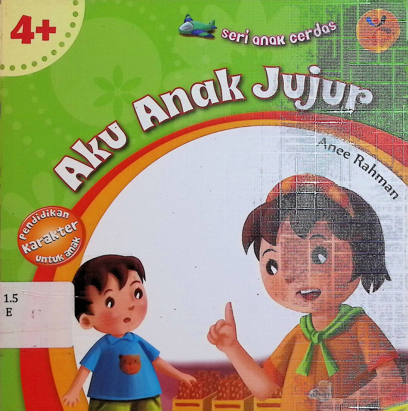 Cover Seri Anak Cerdas: Aku Anak Jujur / Anee Rahman (Penulis); Hermansyah (Ilustrator)