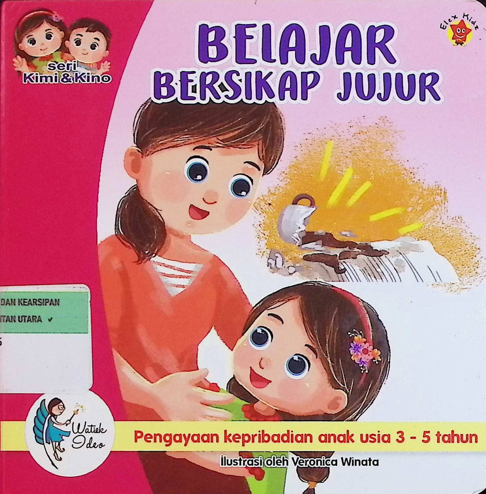 Cover Belajar Bersikap Jujur :  Seri Kimi & Kino / Watiek Ideo (Penulis), Veronica Winata (Ilustrasi)