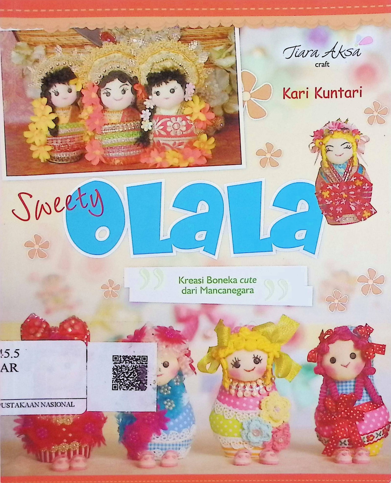 Cover Sweety Olala :  Kreasi Boneka Cute dari Mancanegara / Kari Kuntari (Penyusun); Berliyandi (Editor)