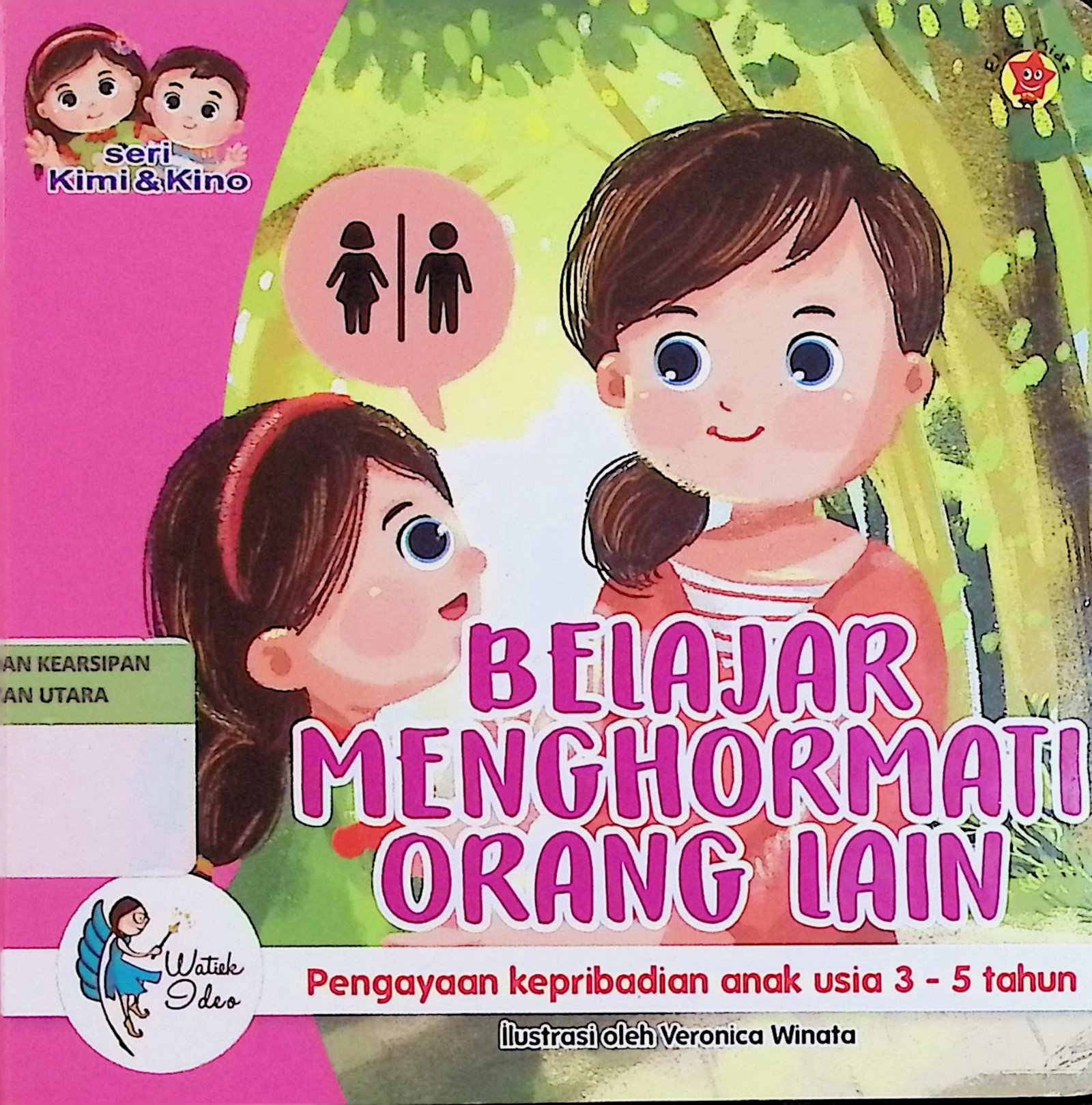 Cover Belajar Menghormati Orang Lain :  Seri Kimi & Kino / Watiek Ideo (Penulis), Veronica Winata (Ilustrasi)