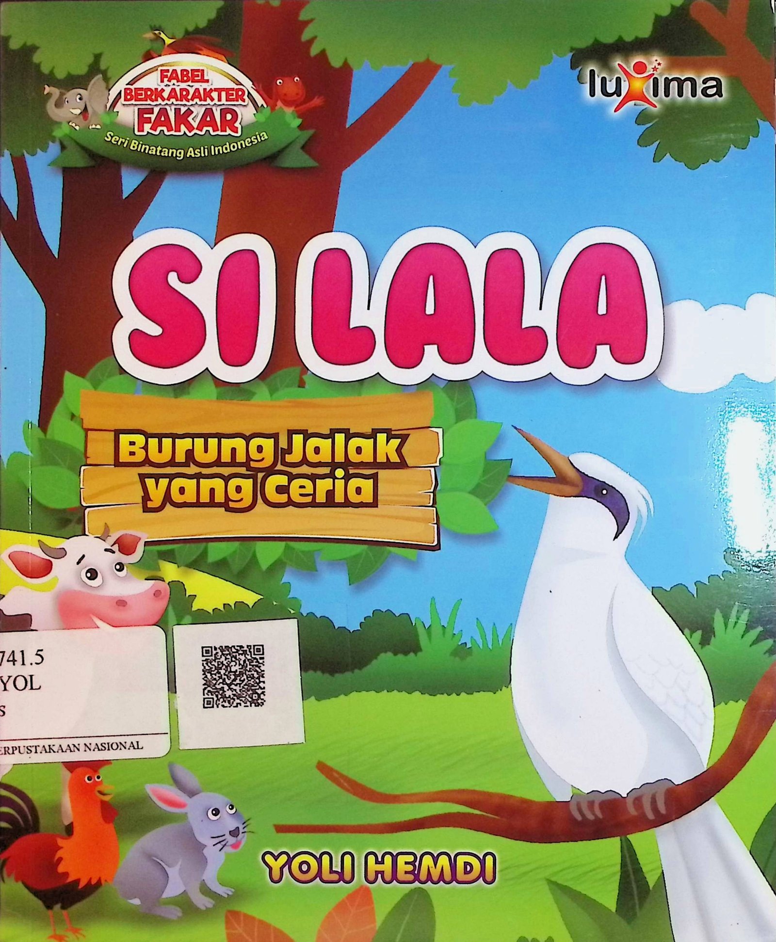 Cover Si Lala Burung Jalak yang Ceria / Yoli Hemdi (Penulis); Arif Anggoro (Editor)