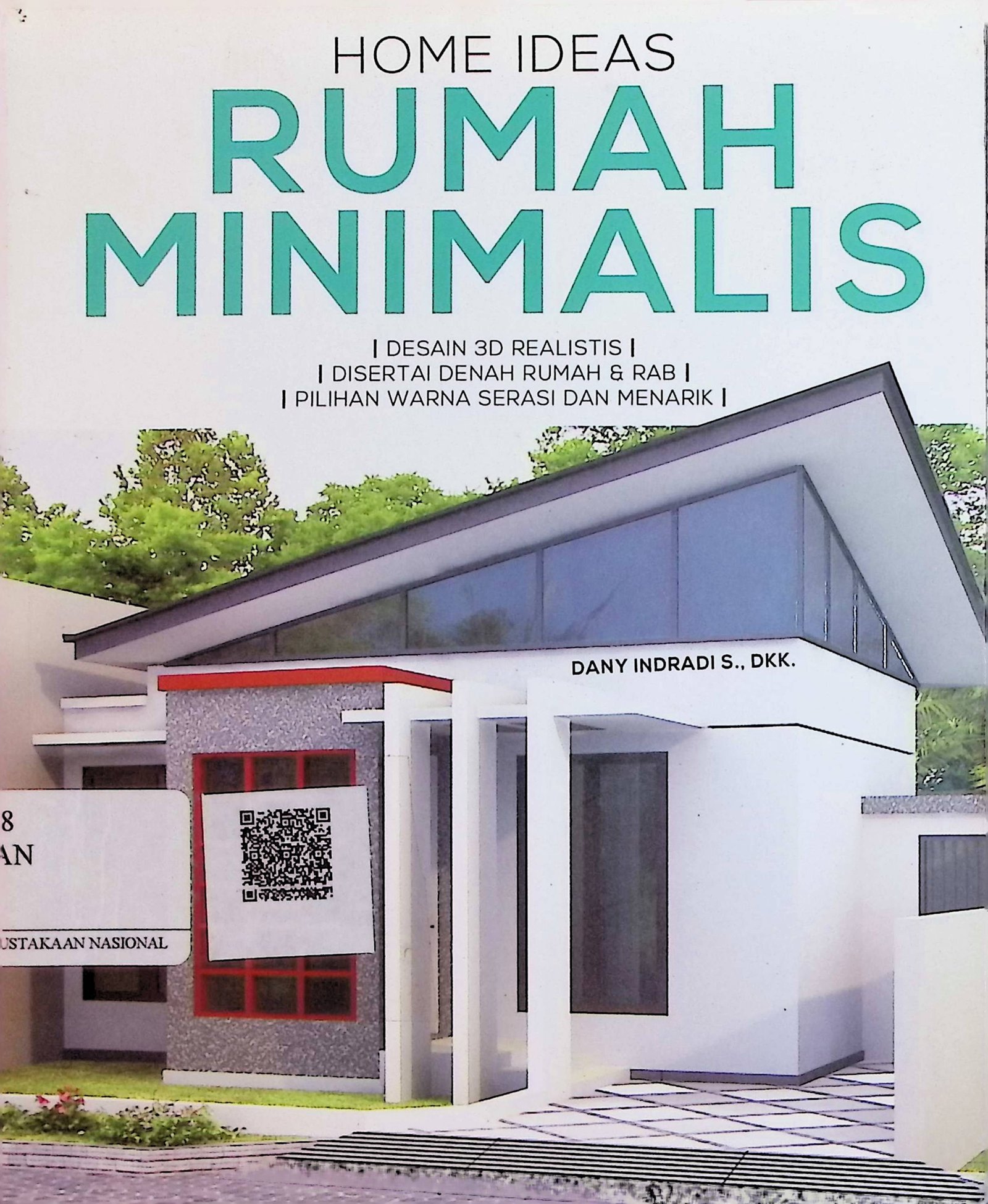 Cover Home Ideas Rumah Minimalis / Dany Indradi S (Penulis); Dewanti Nurcahyani (Editor)