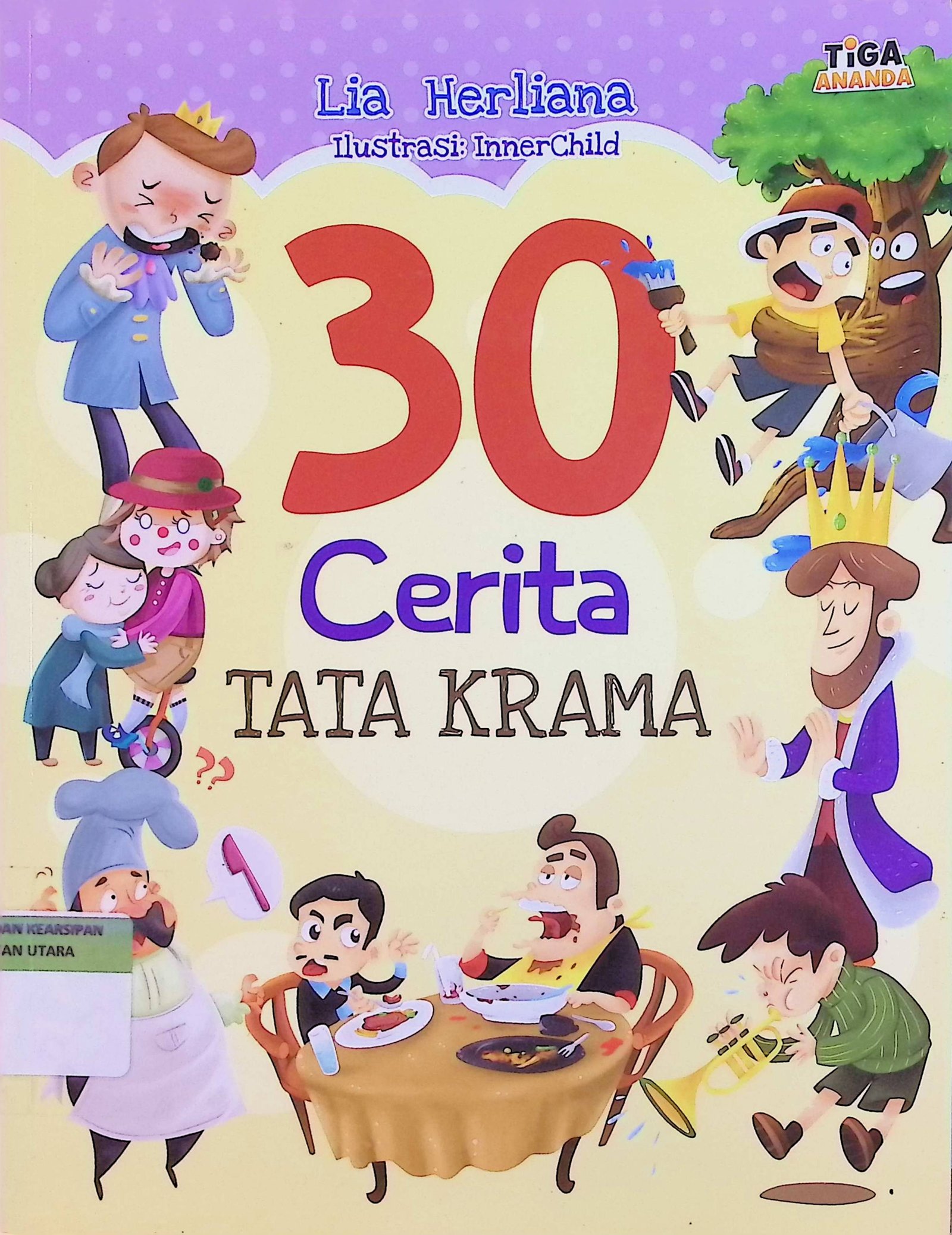 Cover 30 Cerita Tata Krama / Lia Heliana (Penulis); Dhita Kurniawan (Editor)
