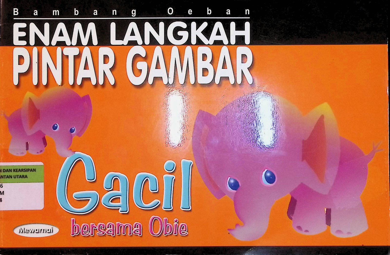 Cover Enam Langkah Pintar Gambar / Bambang Oeban (Penyusun)
