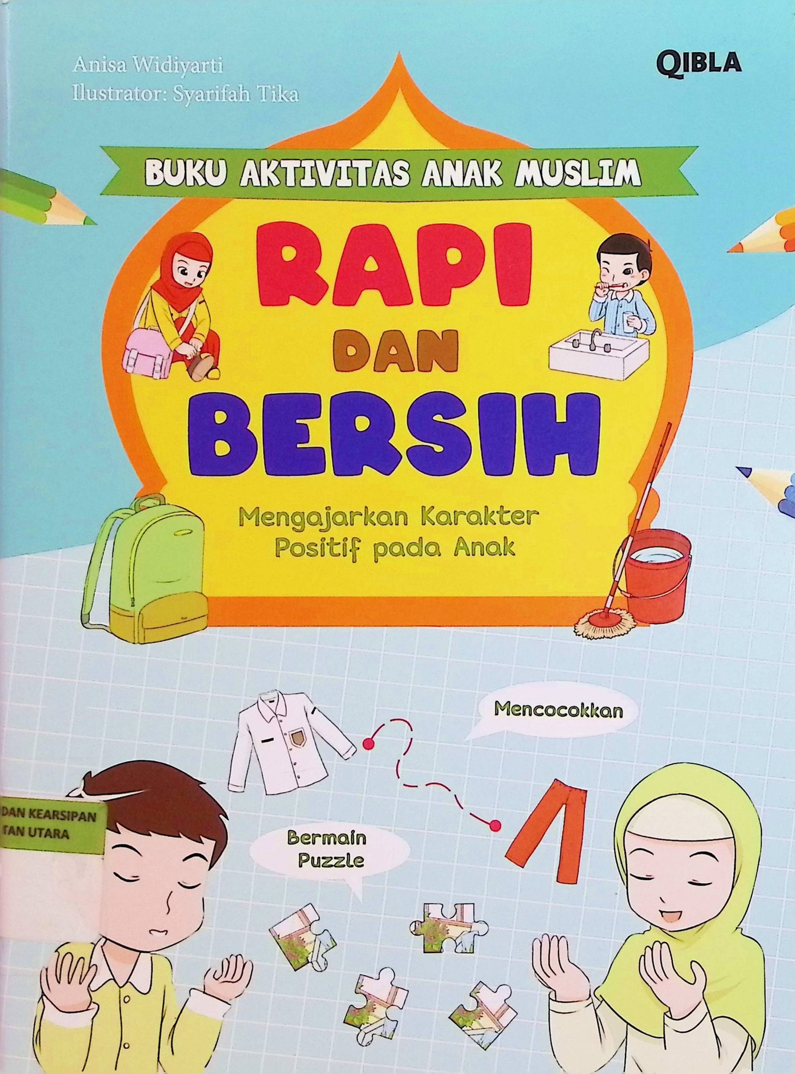 Cover Buku Aktivitas Anak Muslim: Rapi dan Bersih :  Mengajarkan Karakter Positif Pada Anak / Anisa Widiyarti (Penulis); Syarifah Tika (Ilustrator)