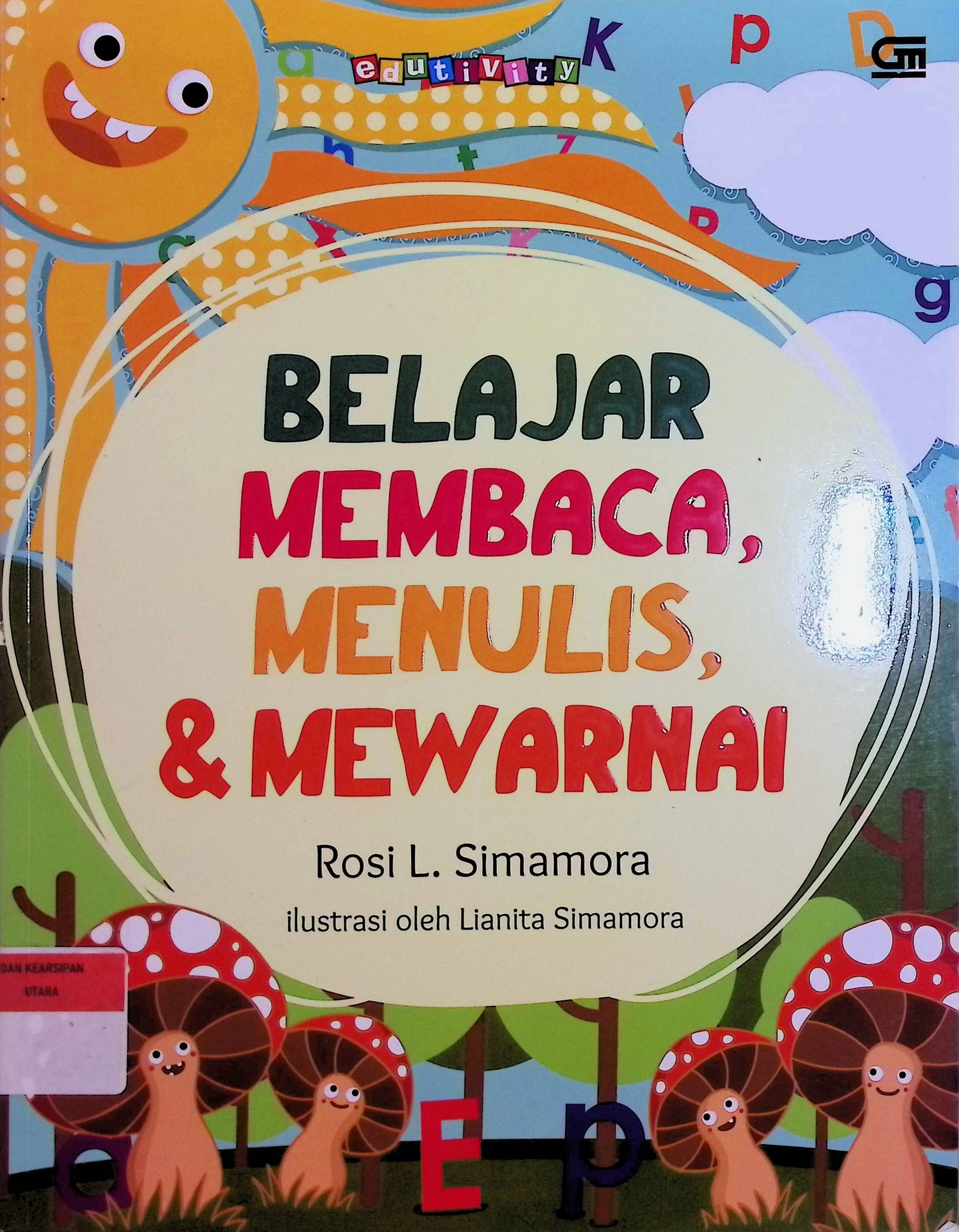 Cover Belajar Membaca, Menulis, & Mewarnai / Rosi L. Simamora (Penulis); Nina Andiana (Editor)