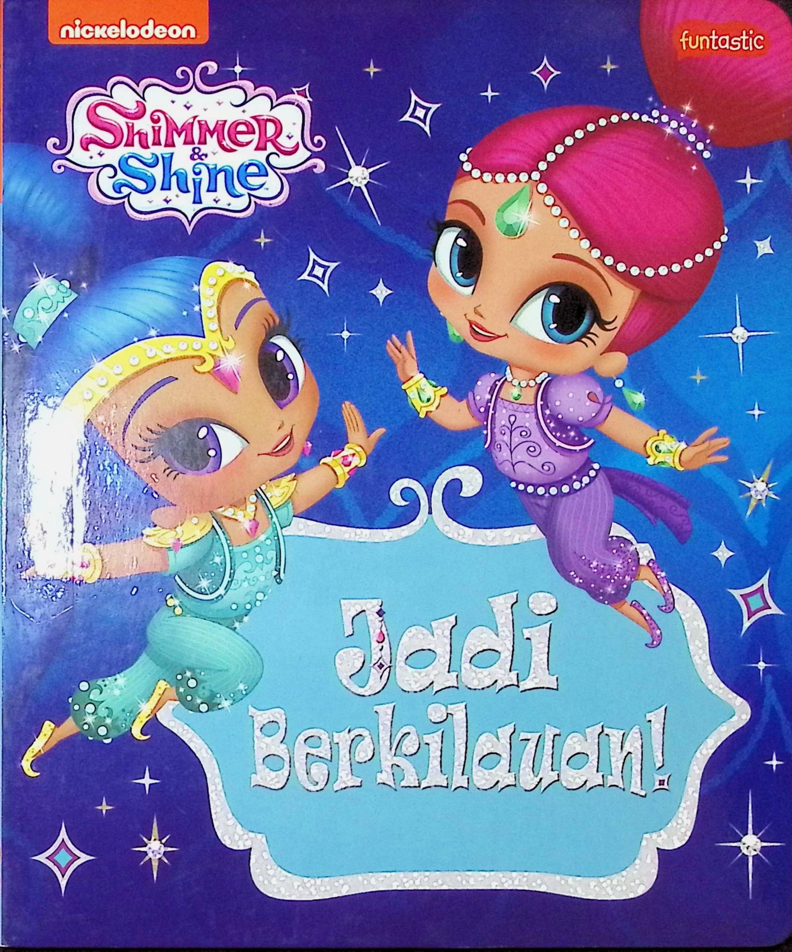 Cover Shimmer & Shine: Jadi Berkilauan! / Nickelodeon (Penulis)