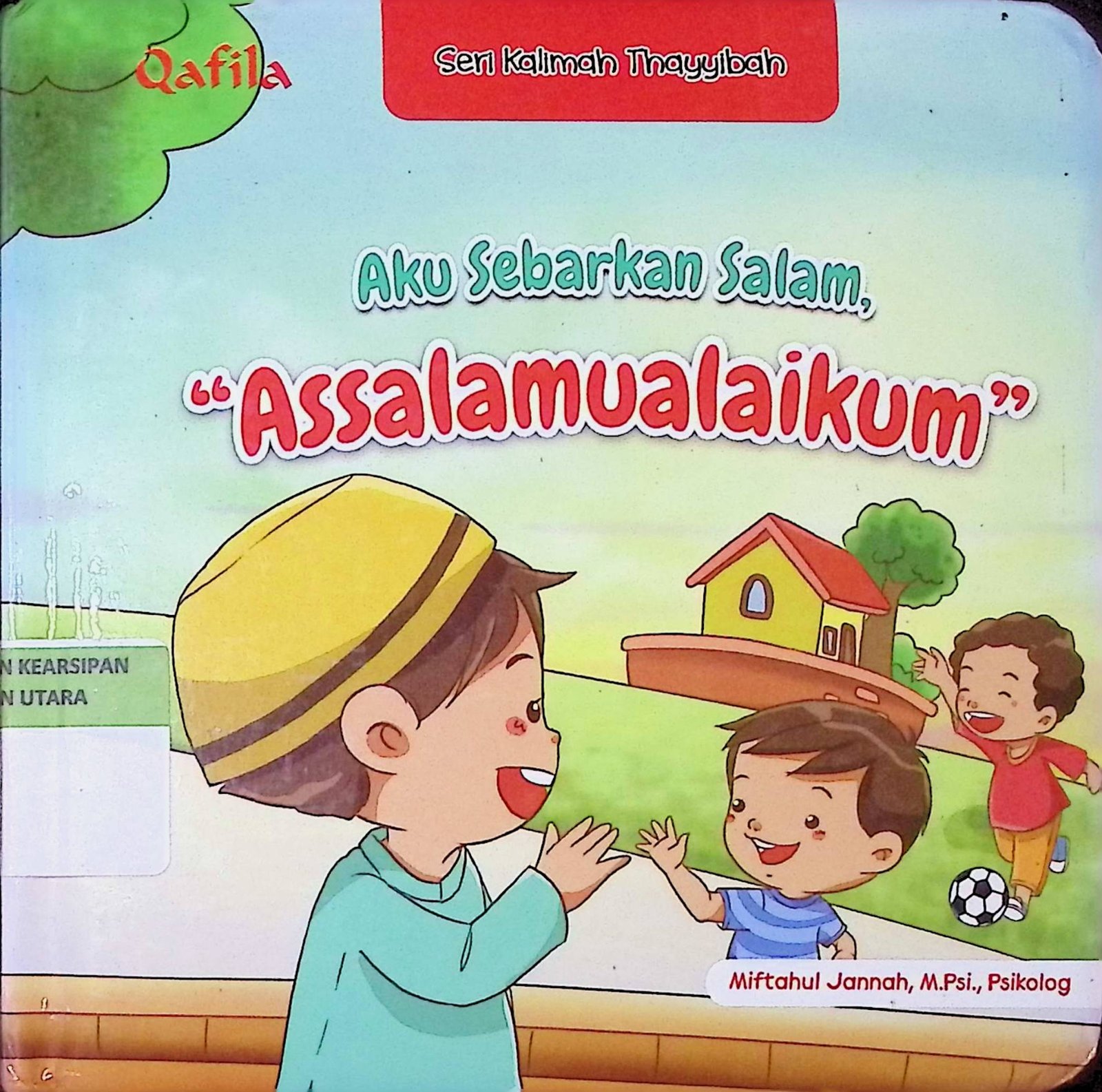 Cover Aku Sebarkan Salam, "Assalamualaikum" :  Seri Kalimah Thayyibah / Miftahul Jannah (Penulis); Dinar Gartika (Ilustrator)