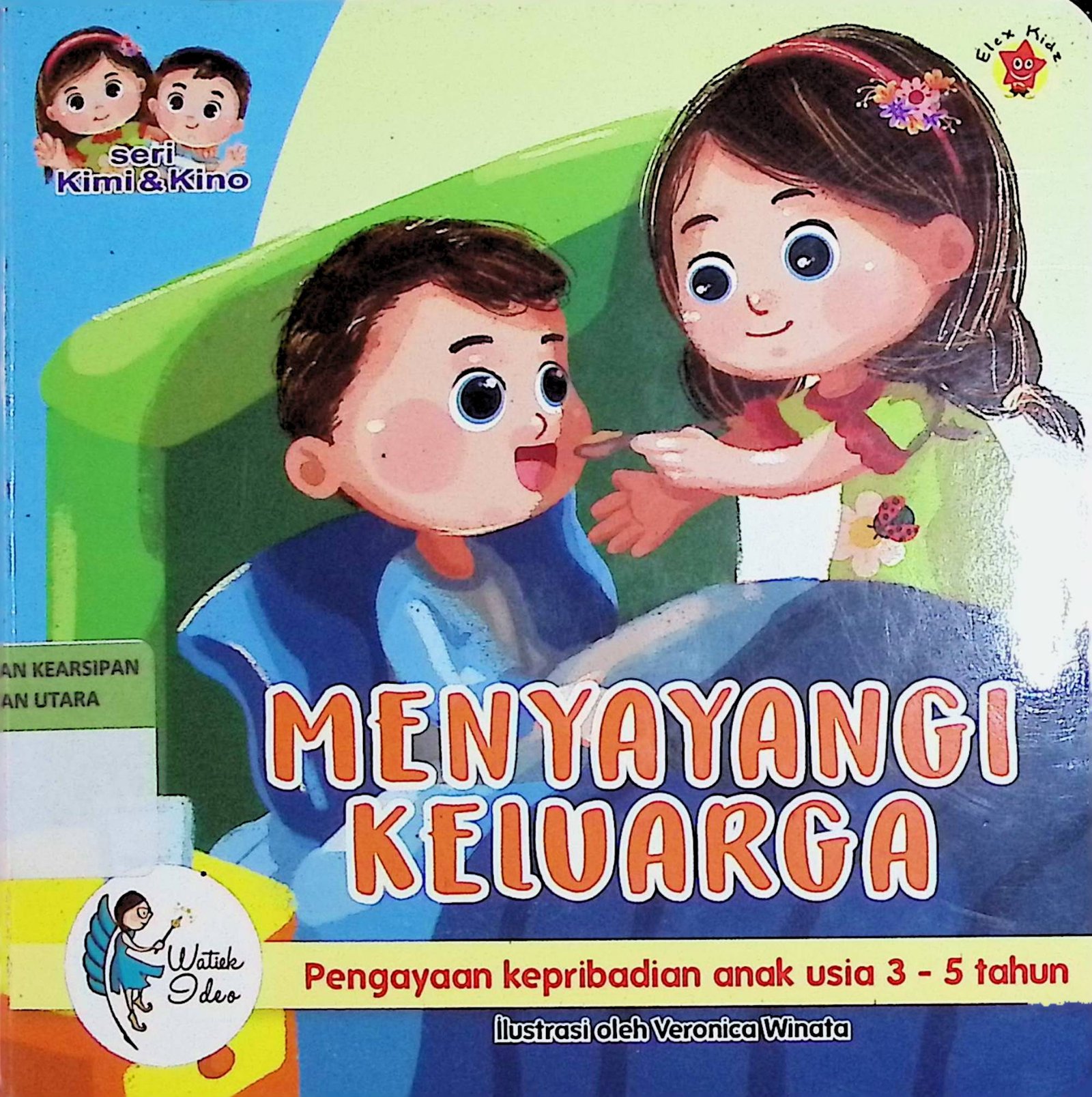 Cover Menyayangi Keluarga :  Pengayaan Kepribadian Anak Usia 3-5 Tahun / Veronica Winata (Ilustrator)