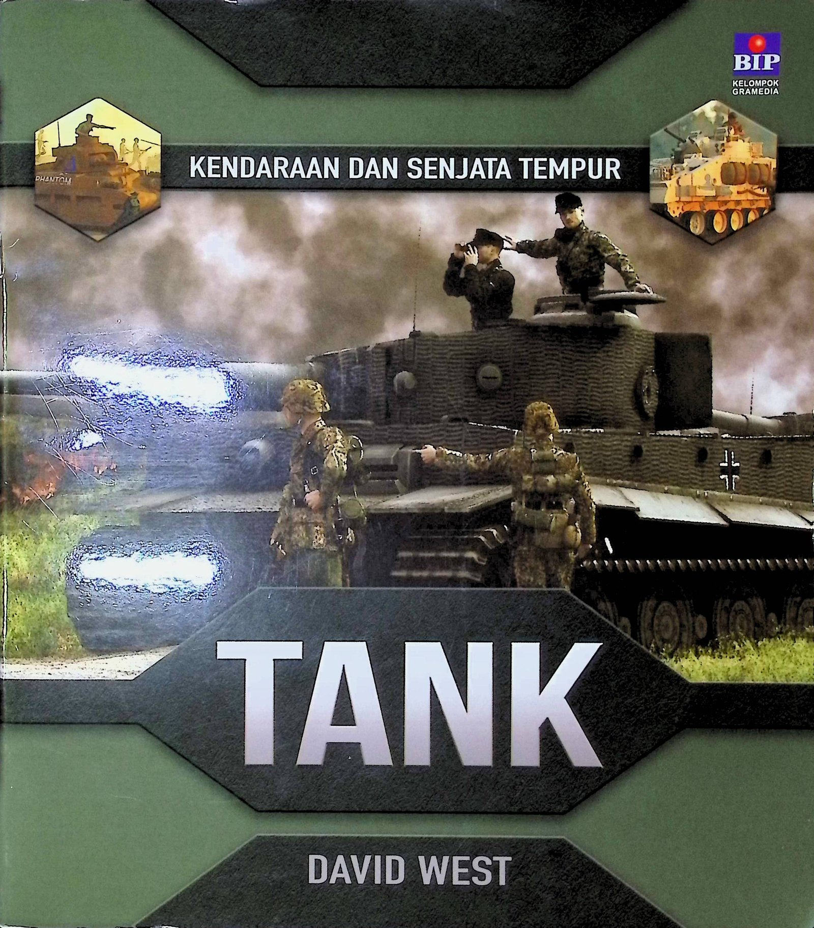 Cover Tank :  Kendaraan dan Senjata Tempur / David West (Penulis); Dinta A. Permadani (Penyunting)