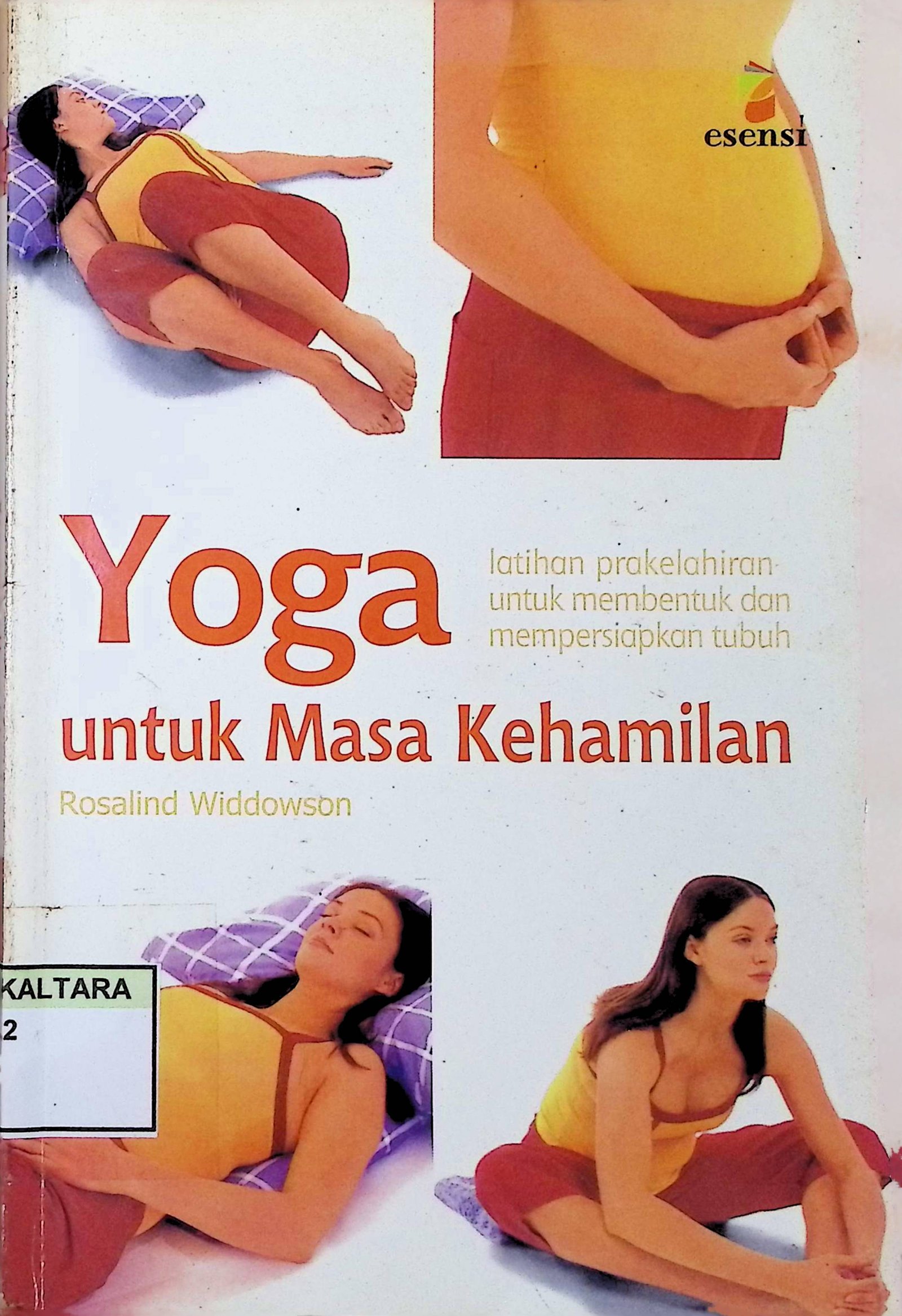 Cover Yoga Untuk Masa Kehamilan / Rosalind Widdowson (Penulis); Fita F. Agriningrum (Editor)