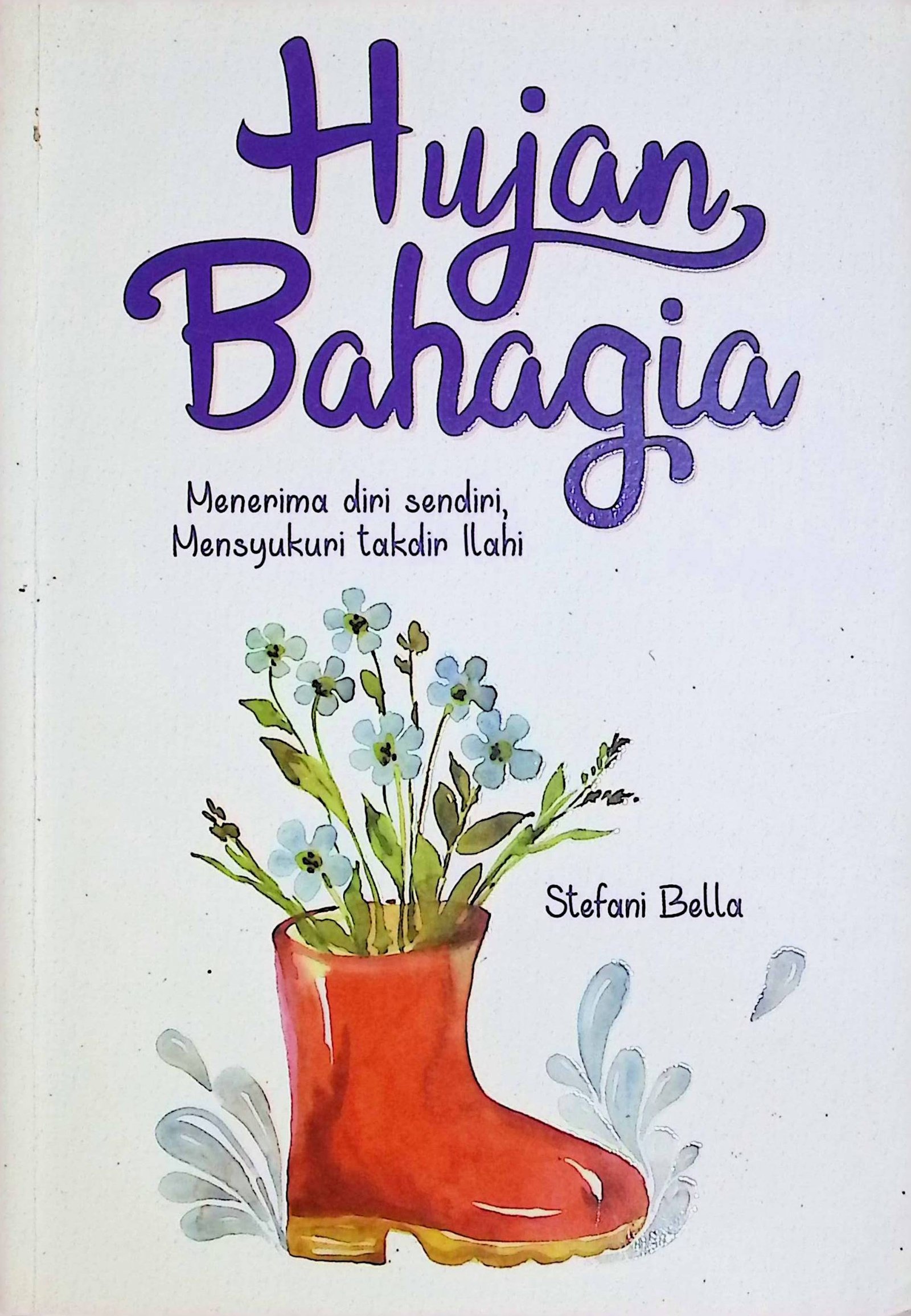 Cover Hujan Bahagia / Stefani Bella (Penulis); Kinanti Atmarandy (Penyunting)