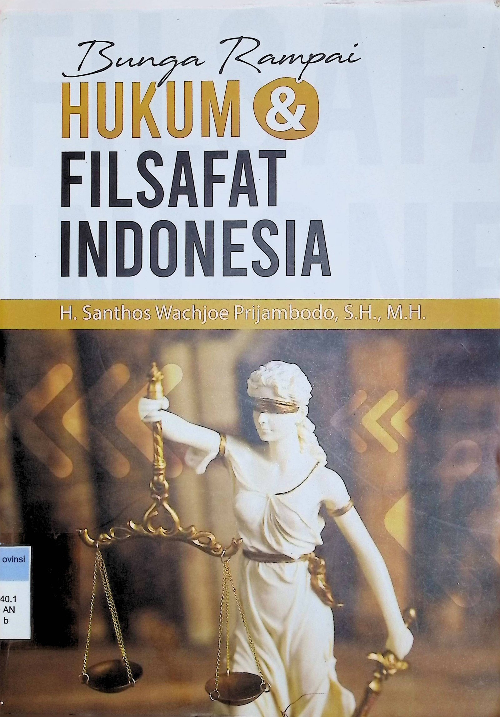 Cover Bunga Rampai Hukum & Filsafat Indonesia / Santhos Wachjoe Prijambodo (Penulis)