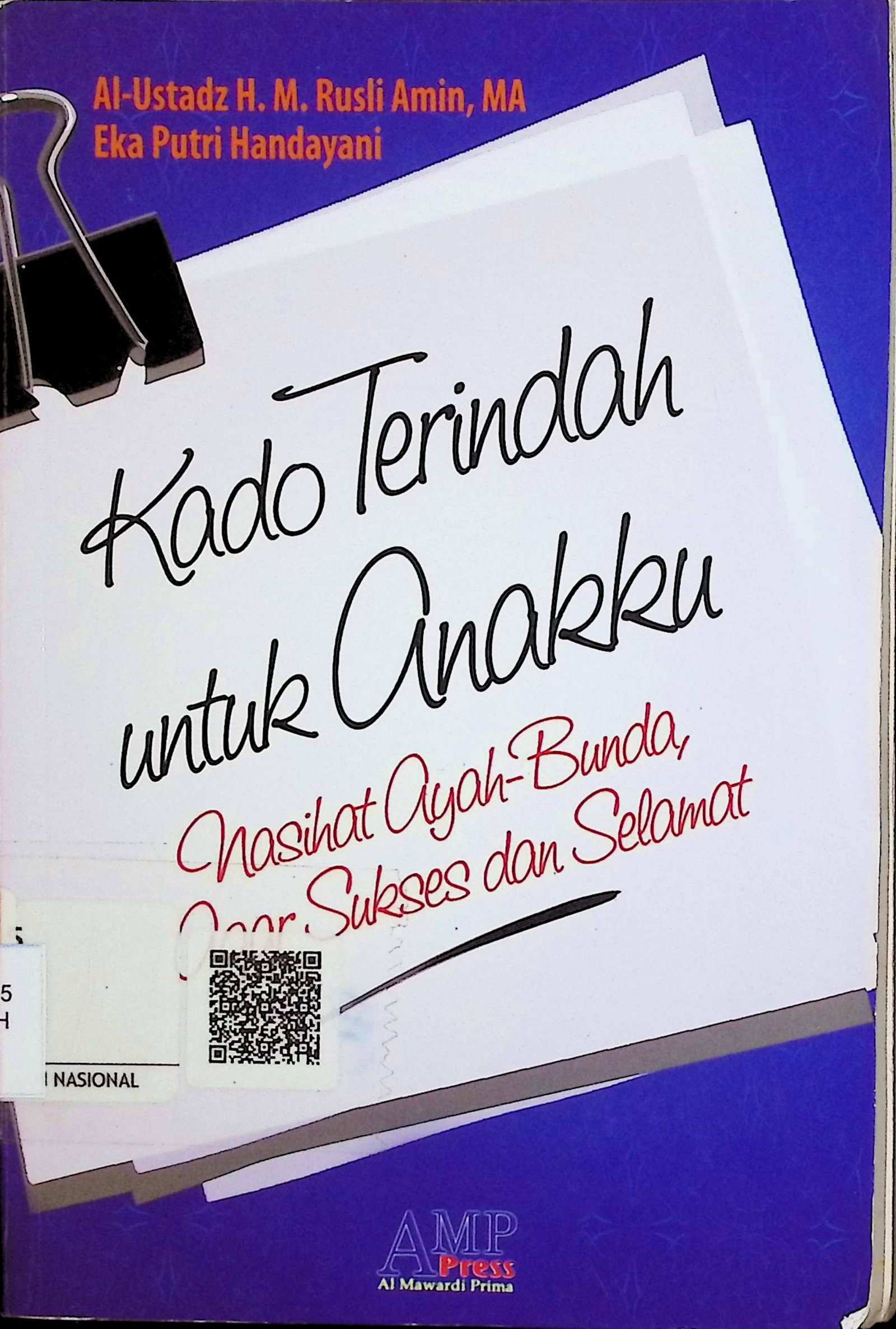 Cover Kado Terindah Untuk Anakku :  Nasihat Ayah Bunda, Agar Sukses dan Selamat / Muhammad Rusli Amin (Penulis); Tim Al-Mawardi Prima (Editor)