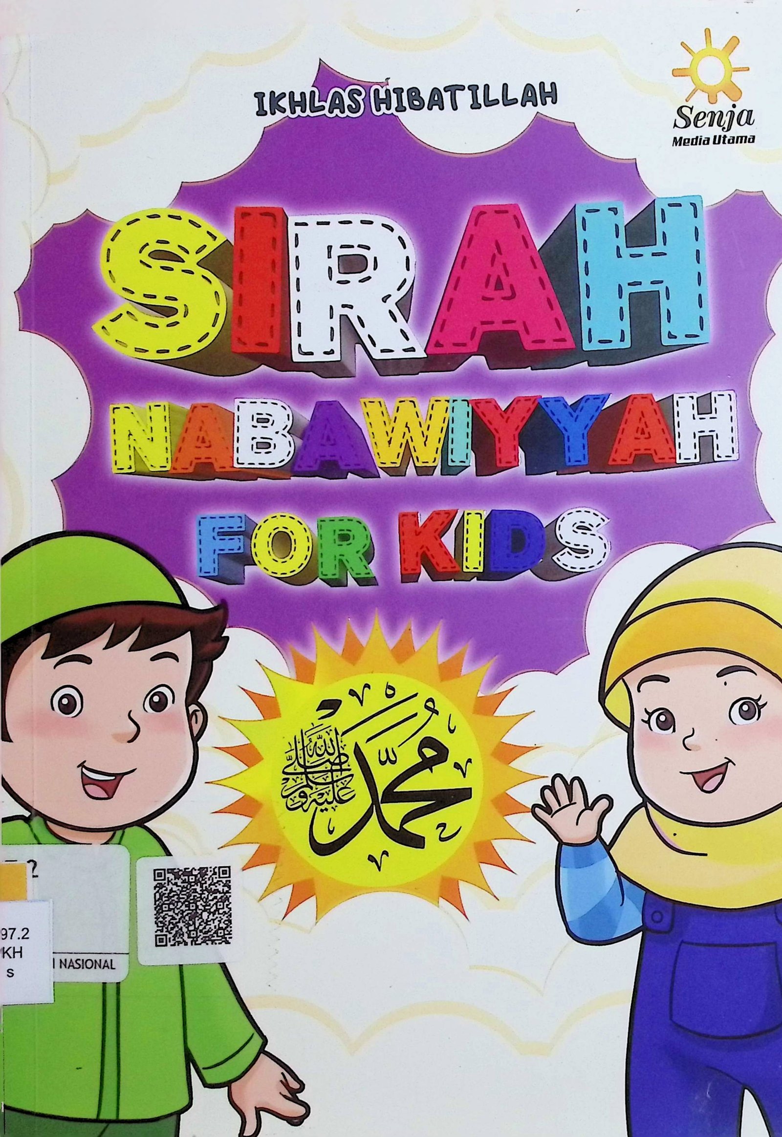 Cover Sirah Nabawiyyah For Kids / Ikhlas Hibatillah (Penulis); Tim Banu Bakti Bangsa (Editor)