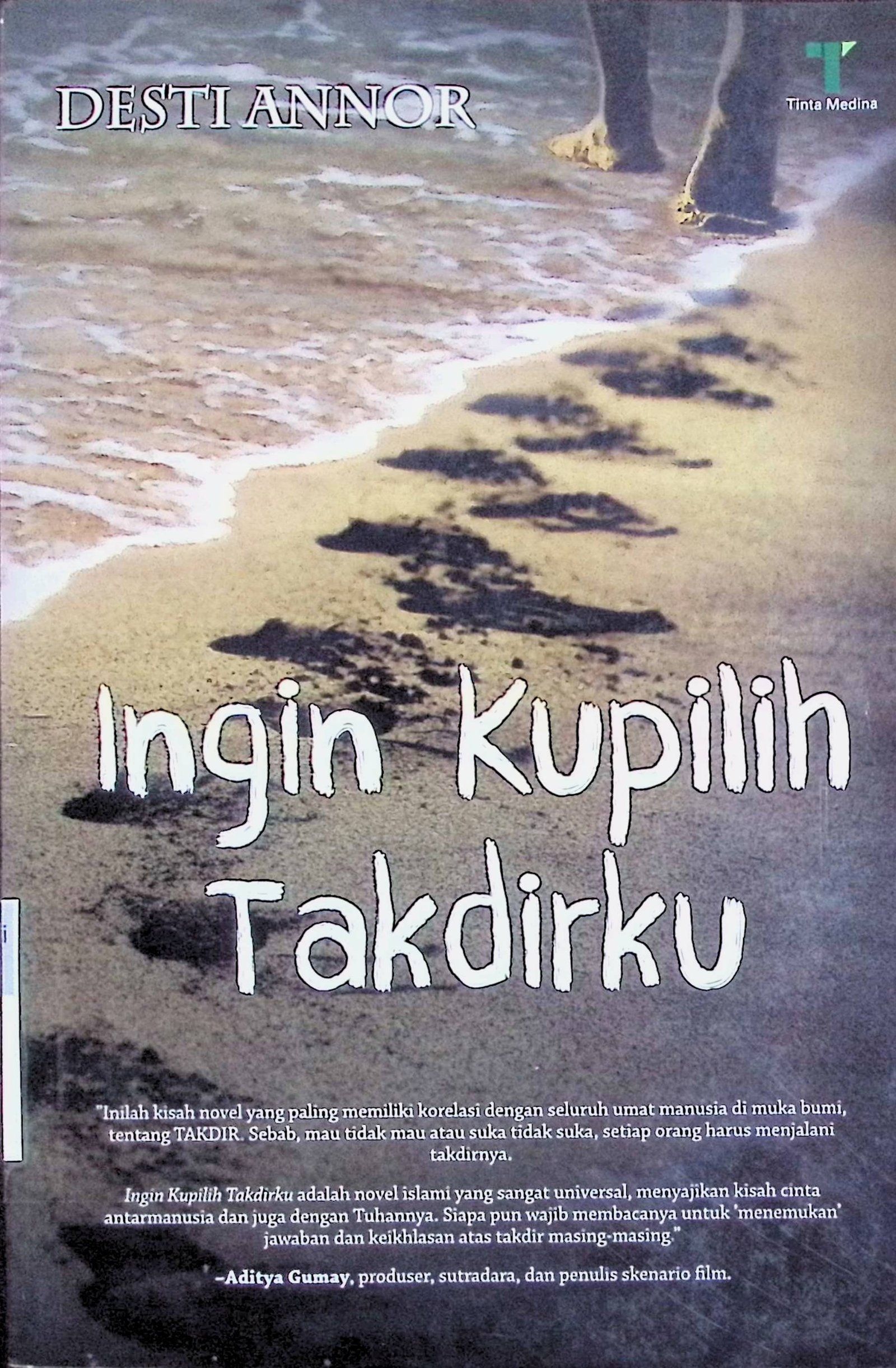 Cover Ingin Kupilih Takdirku / Desti Annor (Penulis); Said Kamil (Editor)