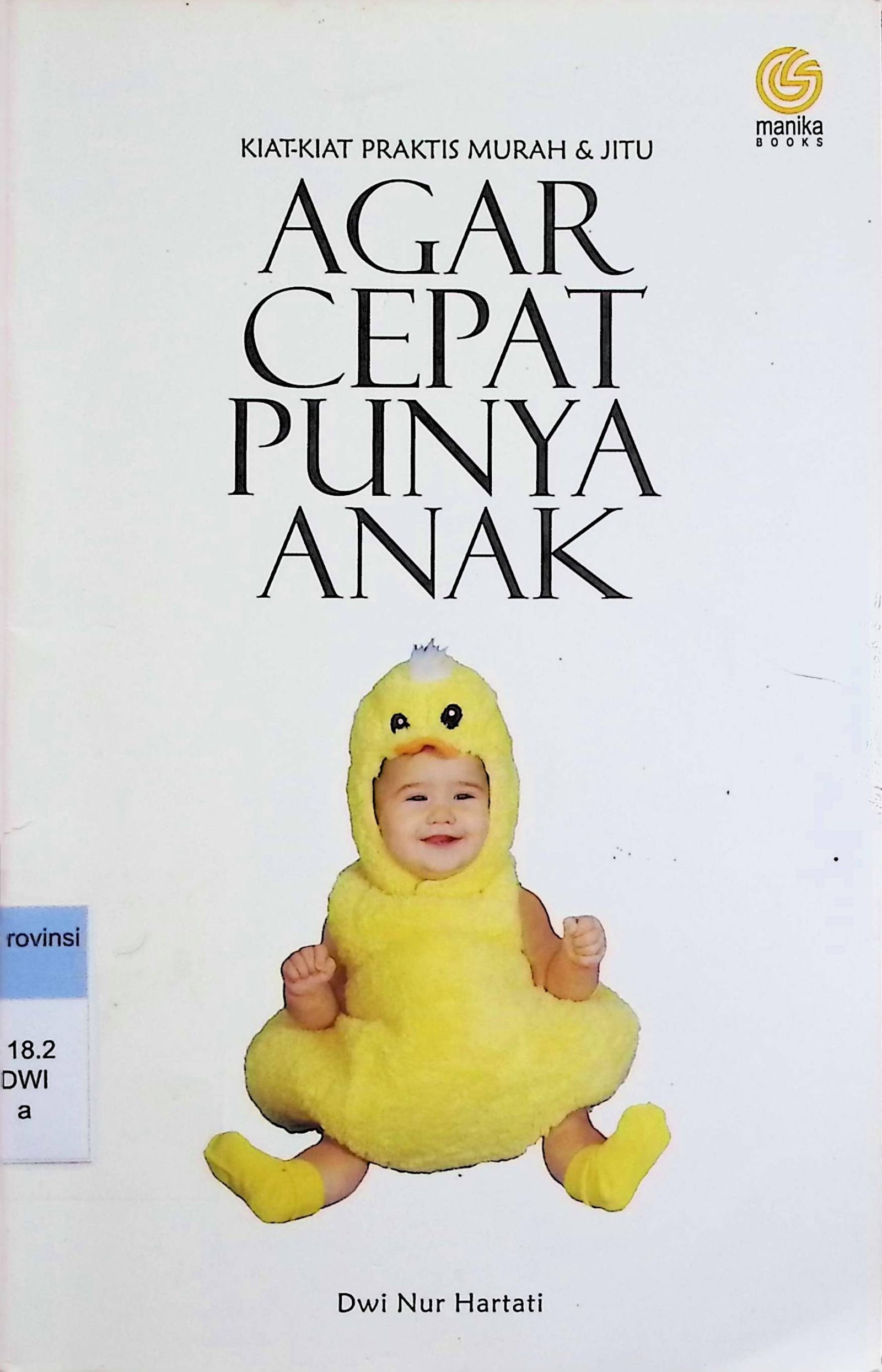 Cover Agar Cepat Punya Anak :  Kiat-Kiat Praktis Murah & Jitu / Dwi Nur Hartati (Penulis); M. Fadli Maula H (Editor)