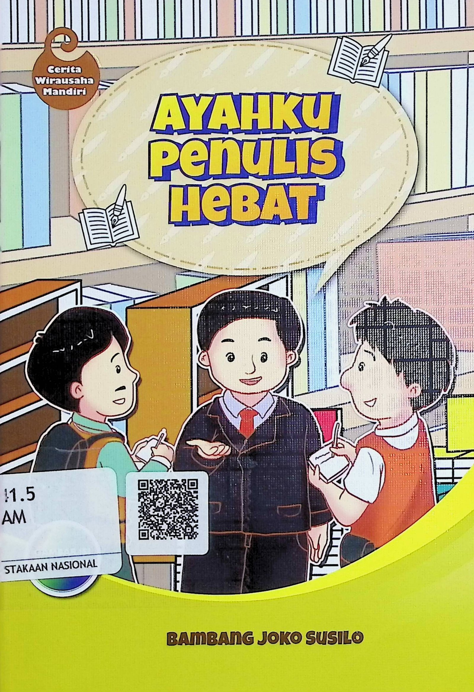 Cover Ayahku Penulis Hebat / Bambang Joko Susilo (Penulis); Zafran Aidil (Ilustrator)