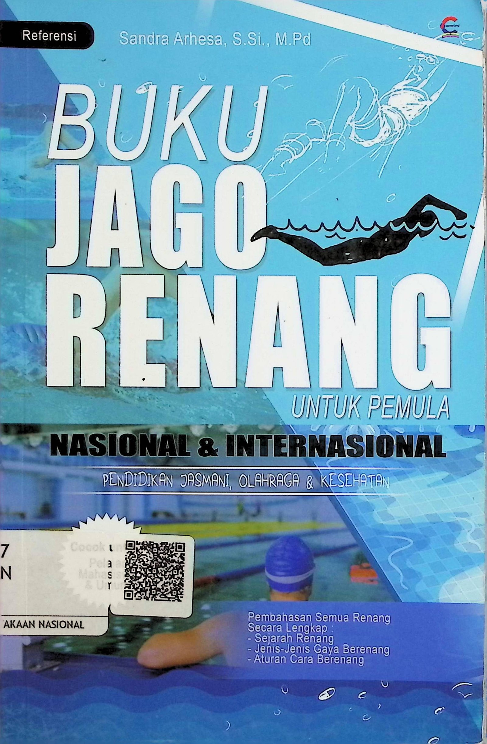Cover Buku Jago Renang :  Untuk Pemula Nasional & Internasional / Sandra Arhesa (Penyusun); Ira. N & Santi (Editor)