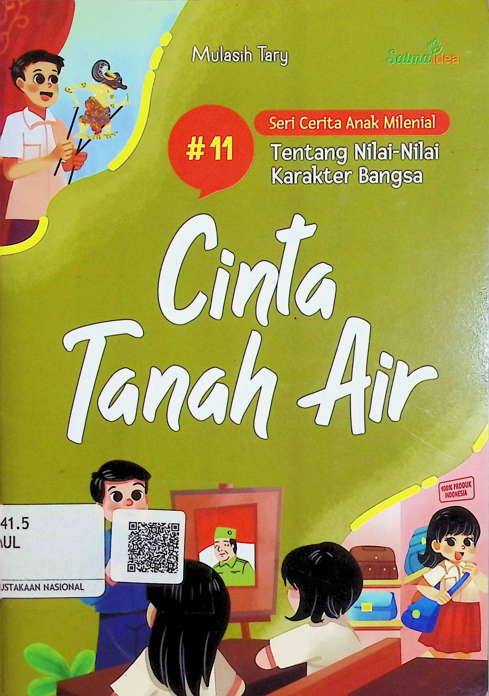Cover Cinta Tanah Air :  Seri Cerita Anak Milenial Tentang Nilai-Nilai Karakter Bangsa / Mulasih Tary (Penulis); Mulasih Tary (Penyunting)