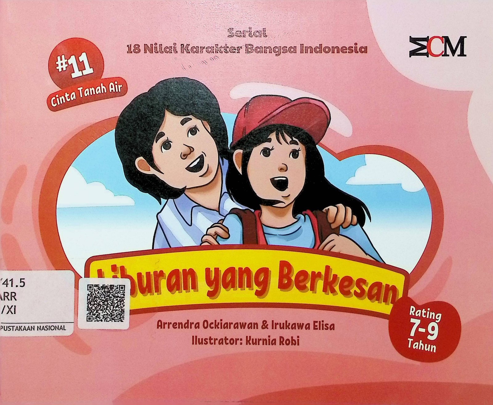 Cover Liburan yang Berkesan :  Serial 18 Nilai Karakter Bangsa Indonesia / Arrendra Ockiarawan & Irukawa Elisa (Penulis); Kurnia Robi (Ilustrator)