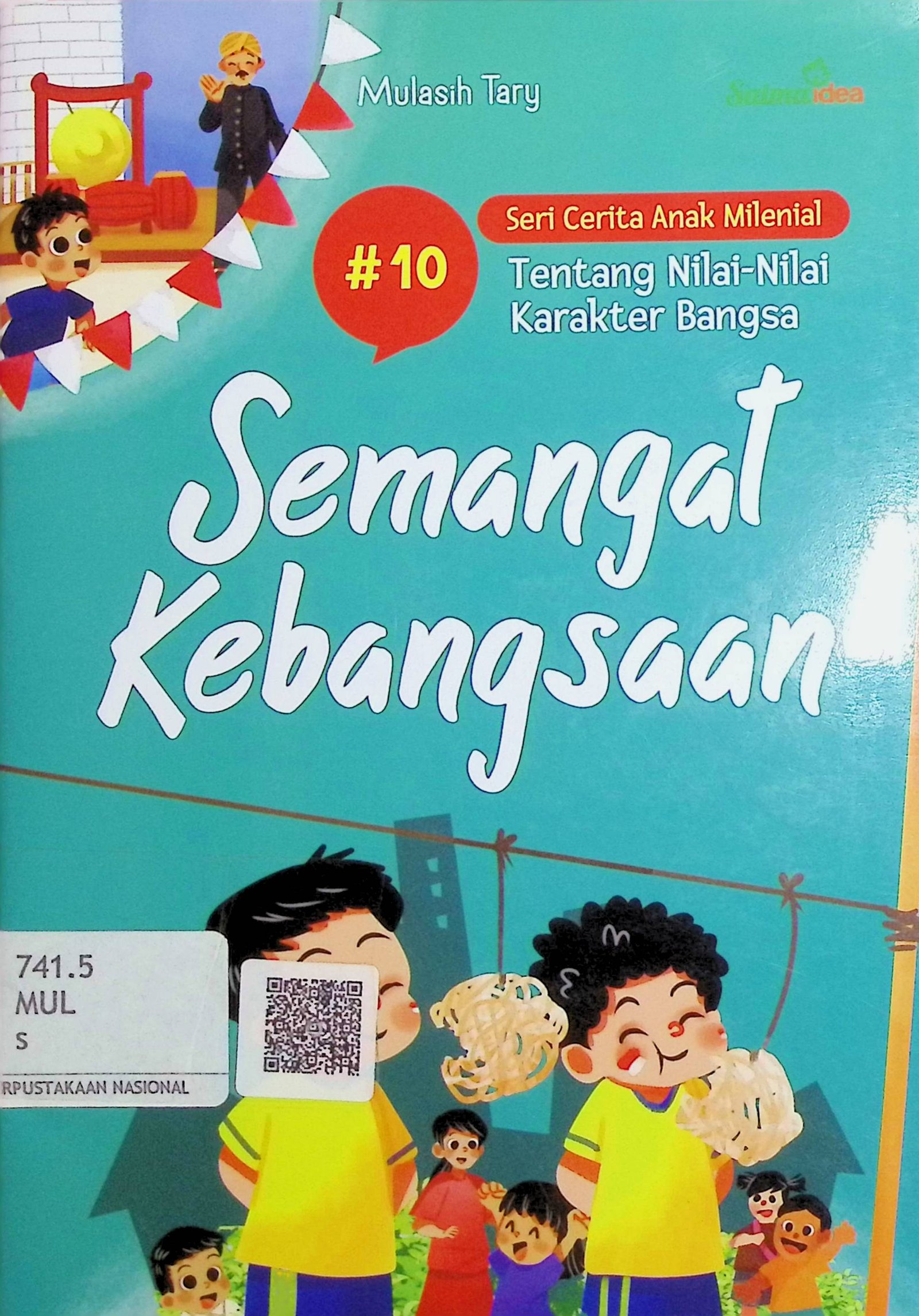 Cover Semangat Kebangsaan :  Seri Cerita Anak Milenial Tentang Nilai-Nilai Karakter Bangsa / Mulasih Tary (Penulis); Mulasih Tary (Penyunting)