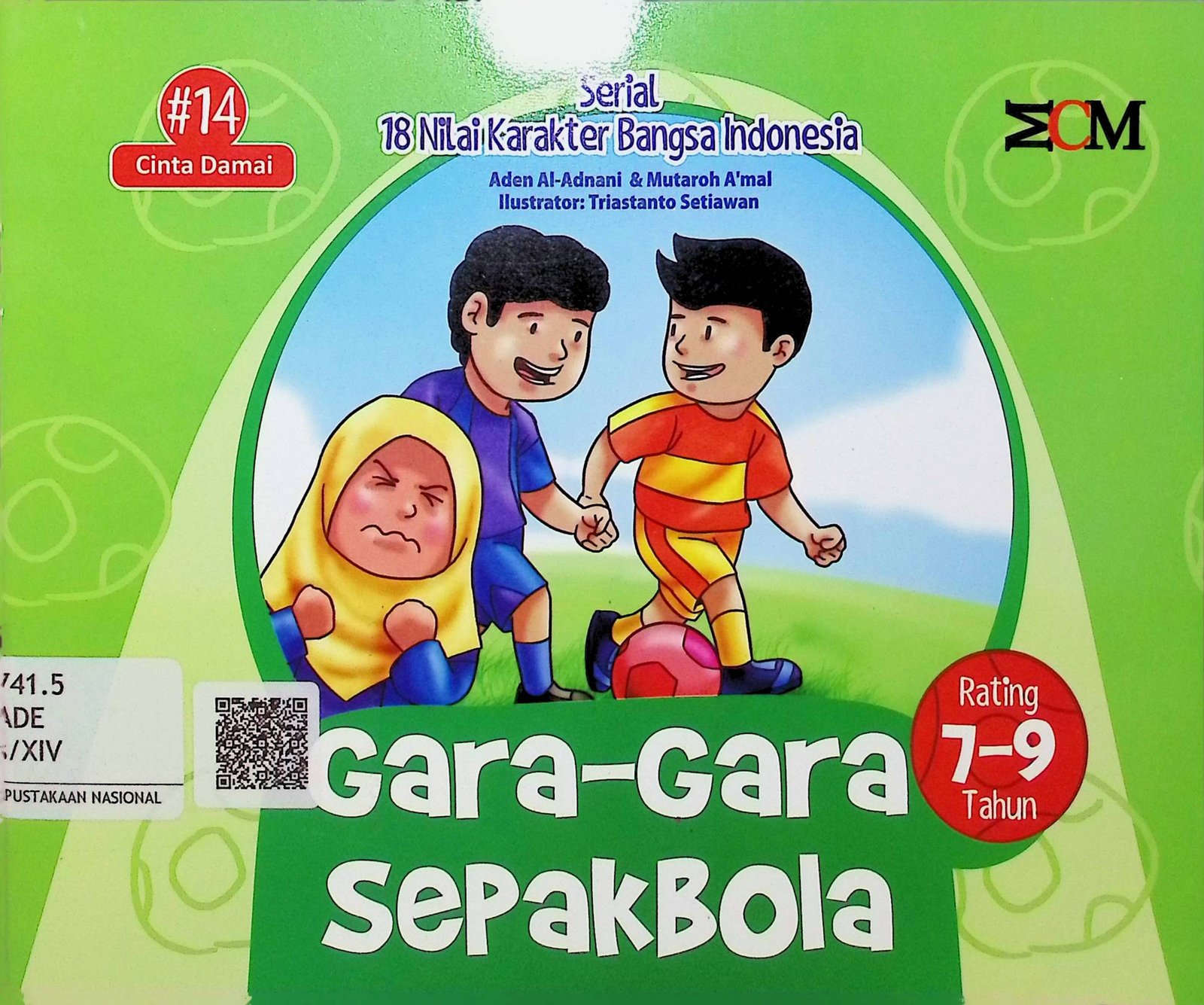 Cover Gara-Gara Sepakbola :  Serial 18 Nilai Karakter Bangsa Indonesia / Aden Al-Adnani (Penulis); A'mal (Editor)