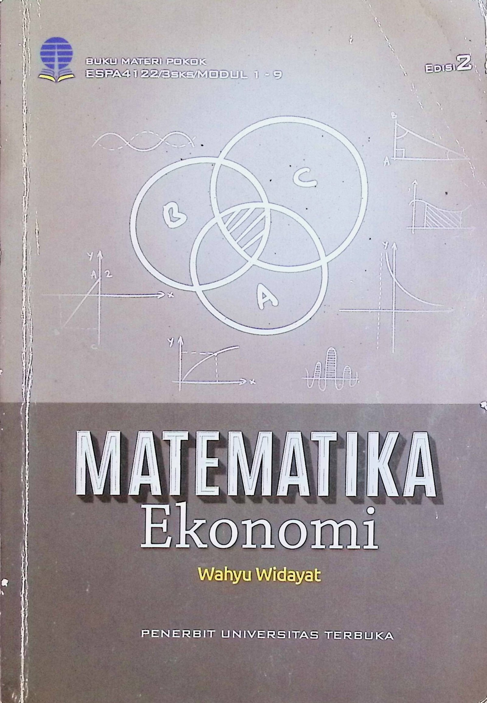 Cover Matematika Ekonomi / Wahyu Widayati (Penulis); Tri Kurniawati Retnaningsih (Penyunting)
