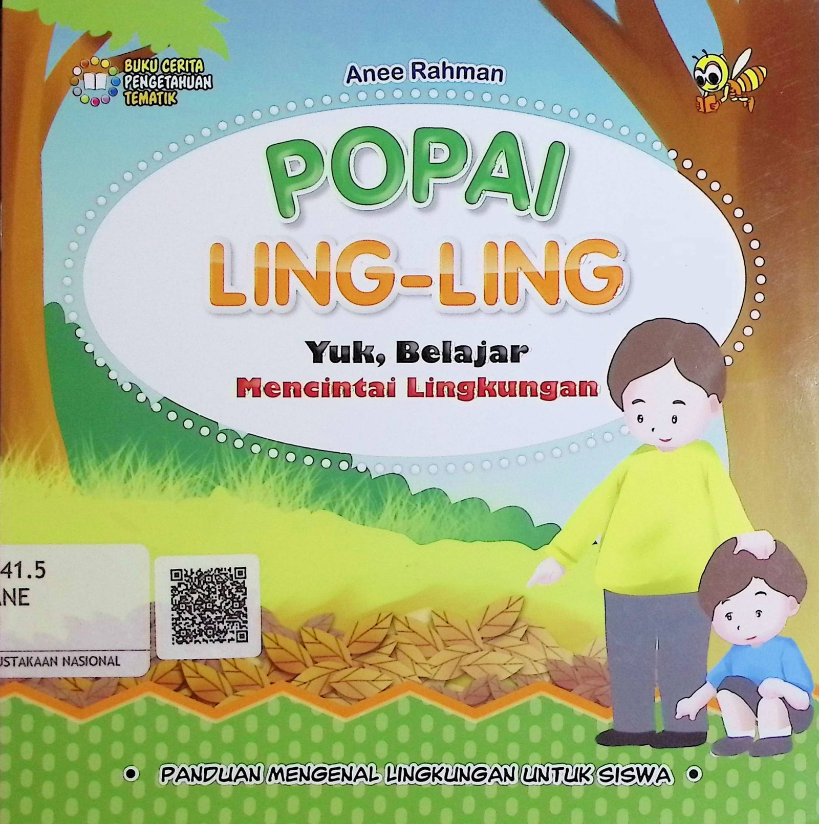 Cover Popai Ling-Ling :  Yuk, Belajar Mencintai Lingkungan / Anee Rahman (Penulis); Zafran Aidil (Ilustrator)