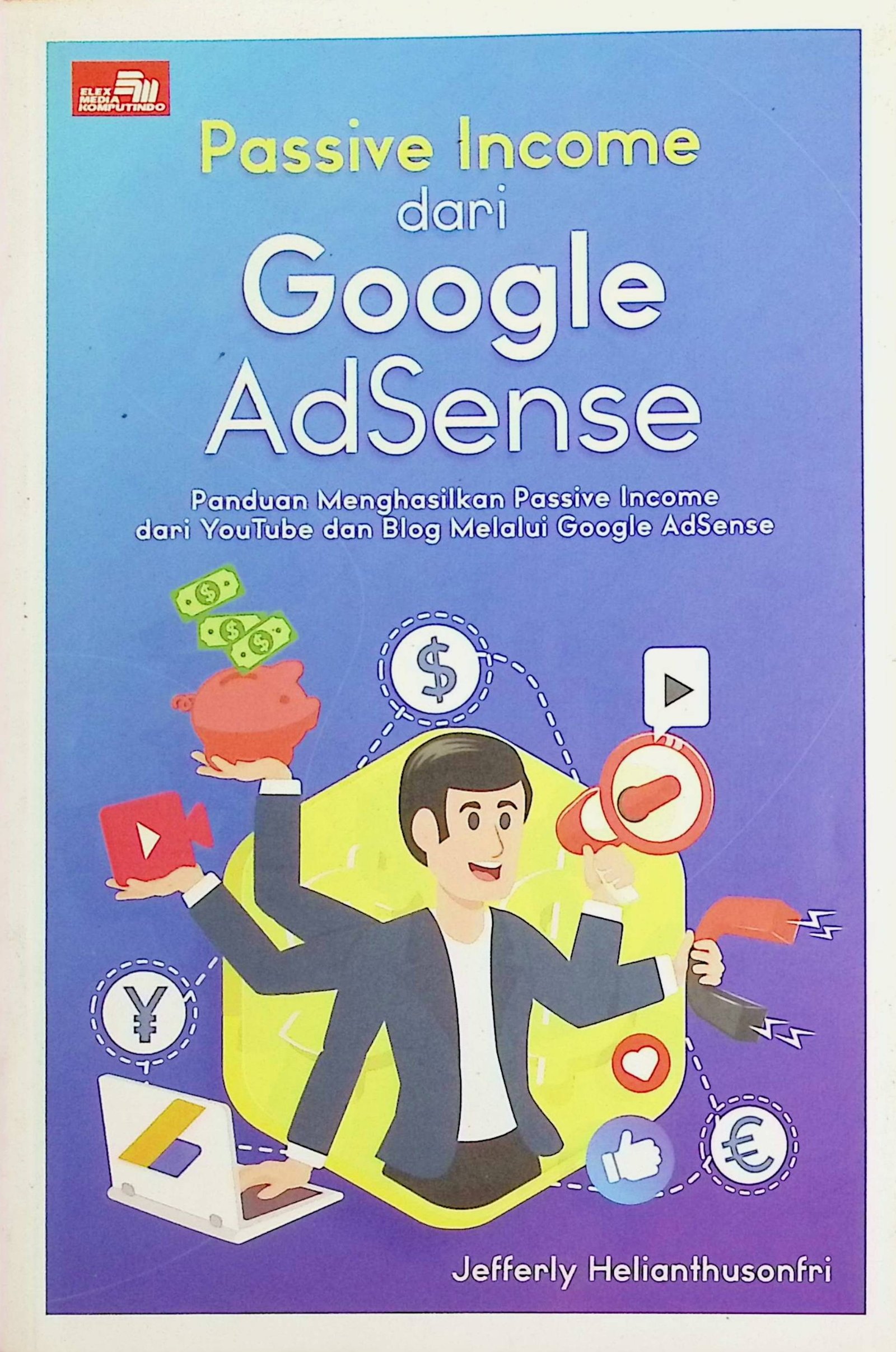 Cover Passive Income dari Google Adsense / Jefferly Herlianthusonfri (Penulis)
