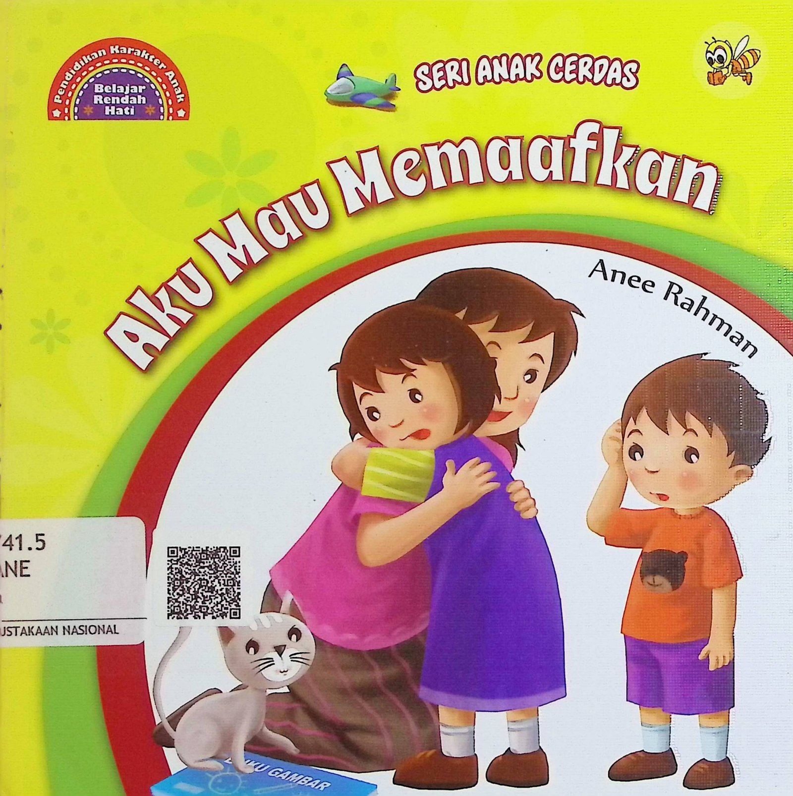 Cover Aku Mau Memaafkan :  Seri Anak Cerdas / Anee Rahman (Penulis); Fina Insi N. (Editor)