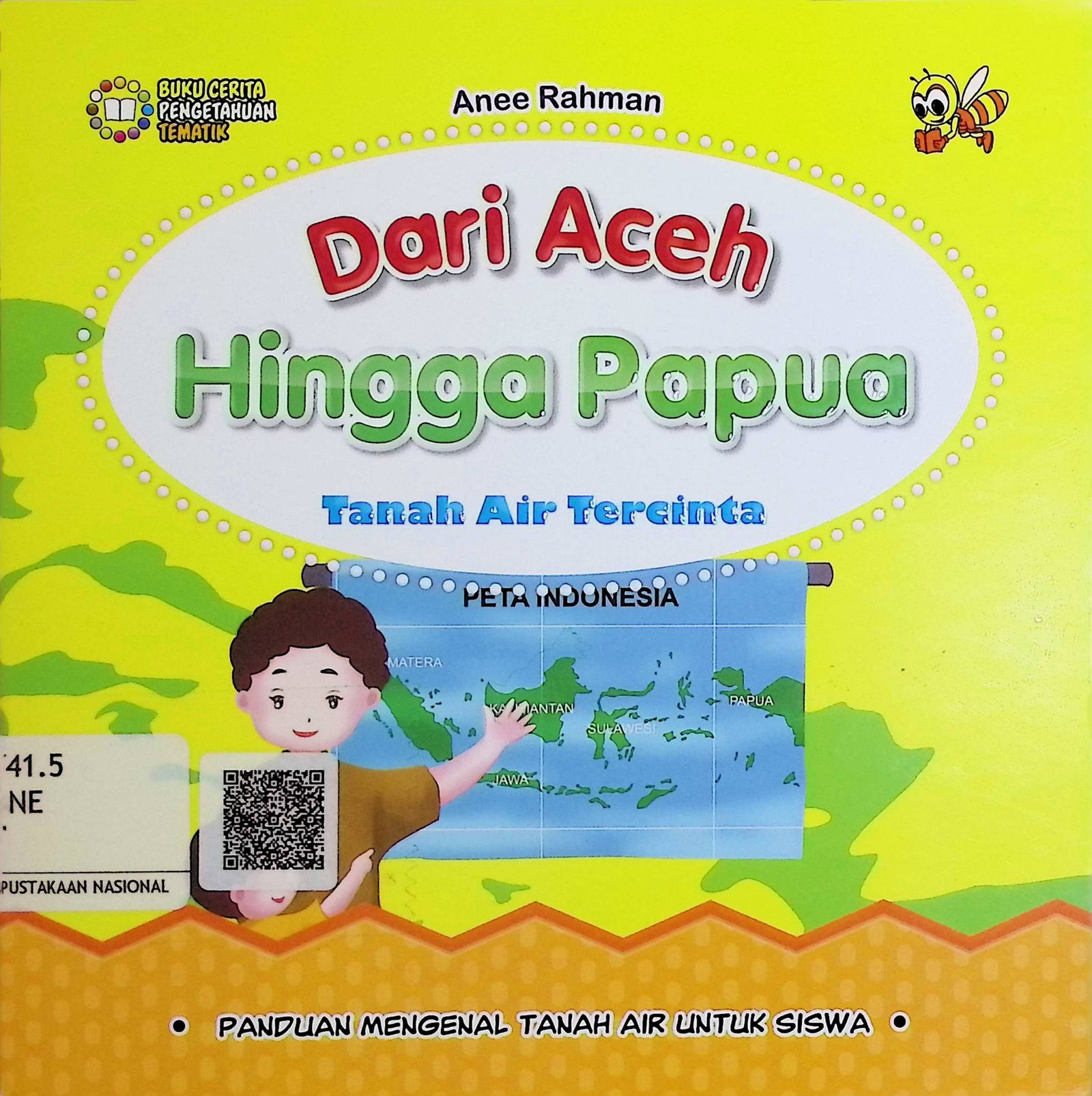 Cover Dari Aceh Hingga Papua :  Tanah Air Tercinta / Anee Rahman (Penulis); Zafran Aidil (Ilustrator)