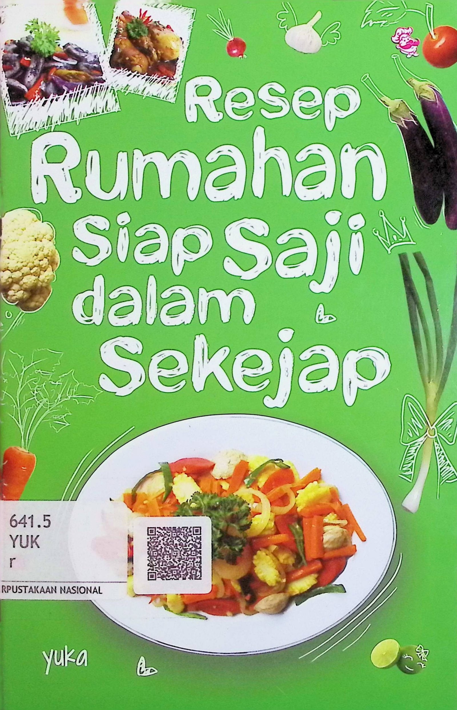Cover Resep Rumahan Siap Saji Dalam Sekejap / Yuka (Penulis); Tika Yuitaningrum (Penyunting)