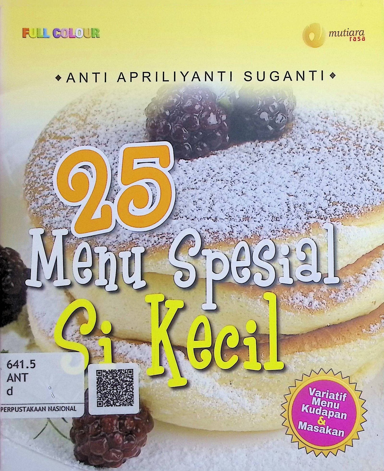 Cover 25 Menu Spesial Si Kecil / Anti Apriliyanti Suganti (Penulis); Dewi Nopianingsih (Penyunting)