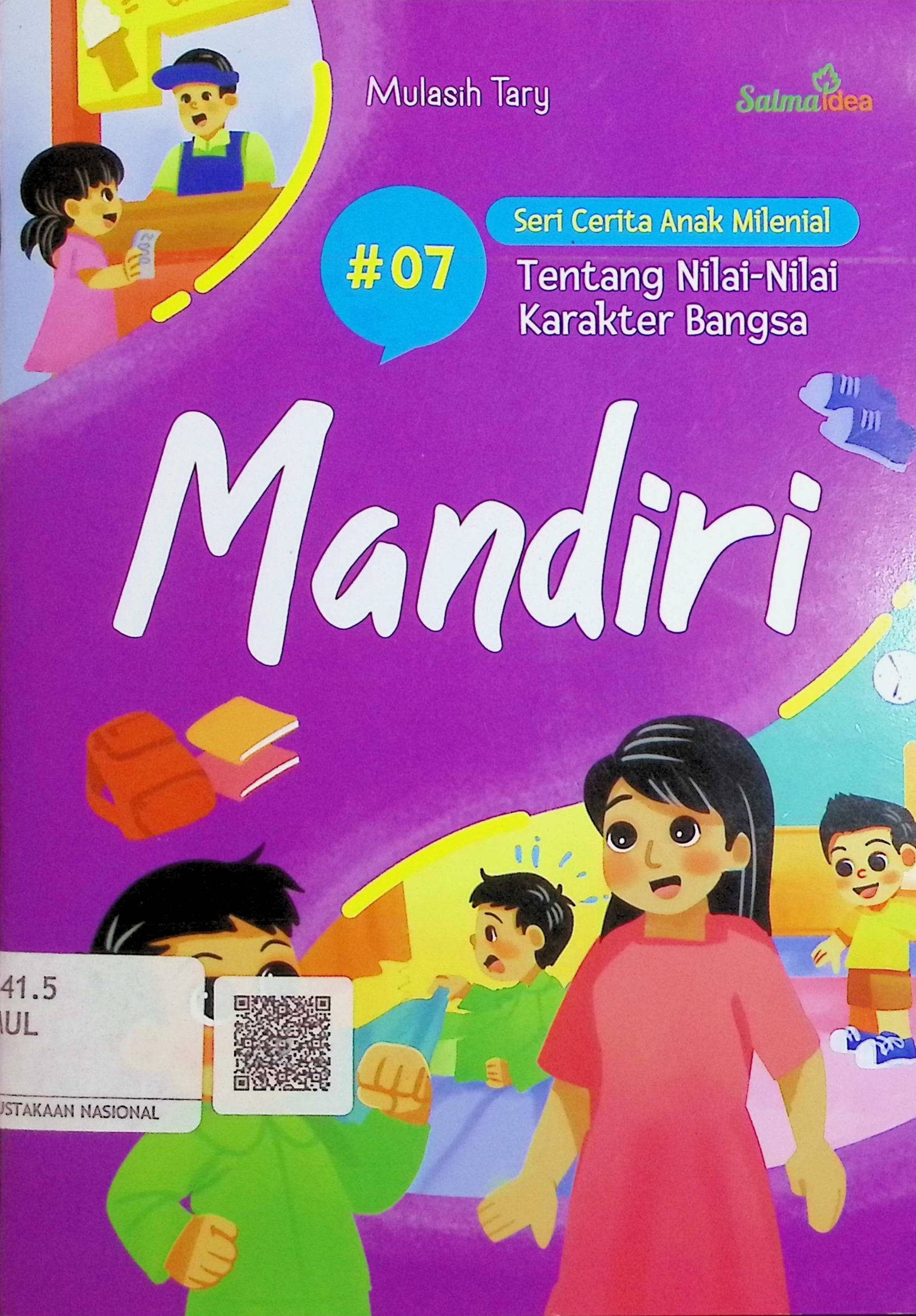 Cover Mandiri :  Seri Cerita Anak Milenial Tentang Nilai-Nilai Karakter Bangsa / Mulasih Tary (Penulis); Mulasih Tary (Penyunting)