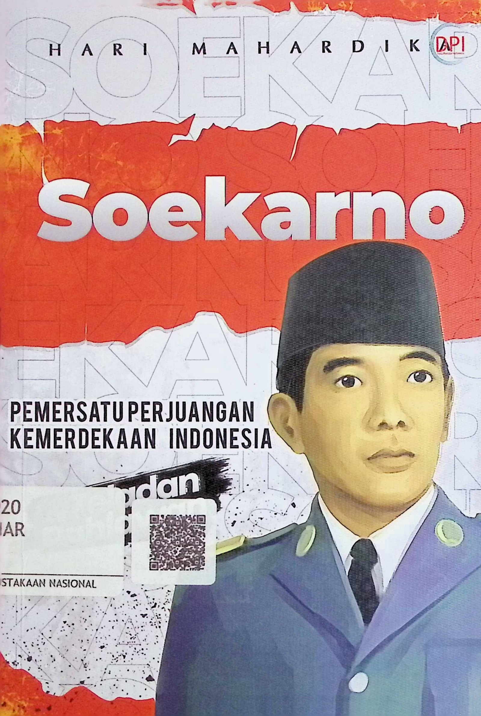 Cover Soekarno :  Pemersatu Perjuangan Kemerdekaan Indonesia / Hari Mahardika (Penulis); Dhaniar Wahyu Sharfina (Editor)