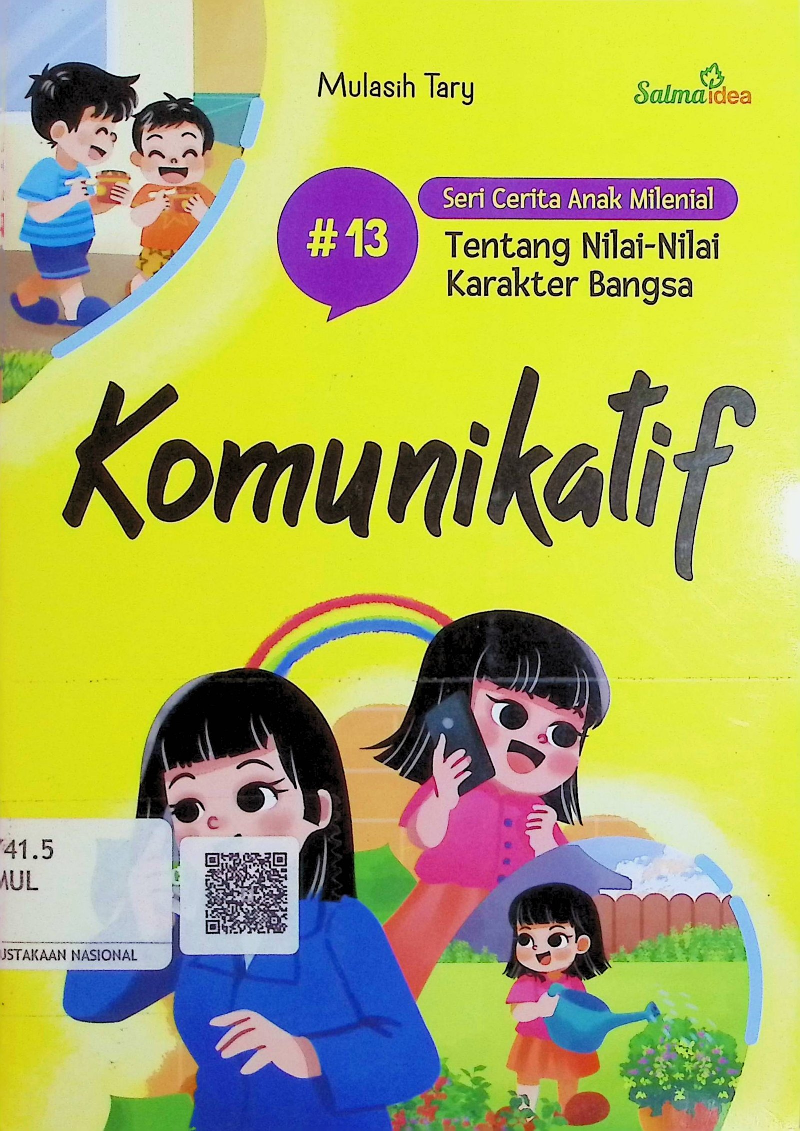 Cover Komunikatif :  Seri Cerita Anak Milenial Tentang Nilai-Nilai Karakter Bangsa / Mulasih Tary (Penulis); Mulasih Tary (Penyunting)
