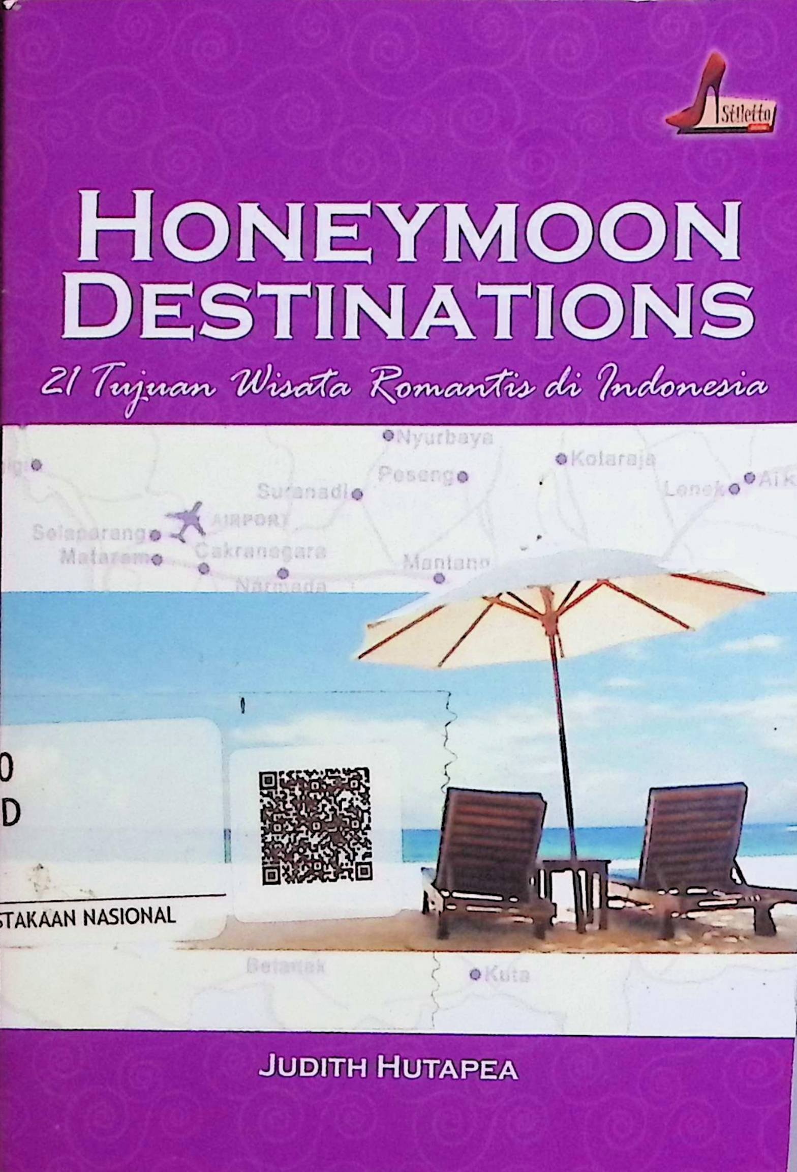 Cover Honeymoon Destinations :  21 Tujuan Wisata Romantis di Indonesia / Judith Hutapea (Penulis); Herlina P. Dewi (Editor)