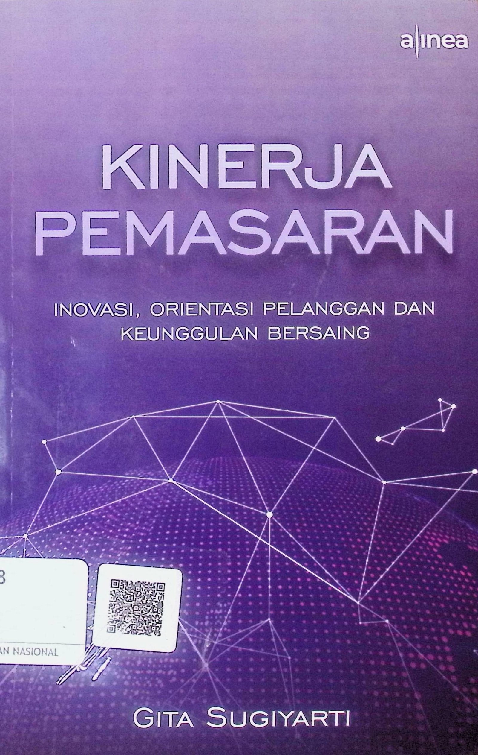 Cover Kinerja Pemasaran :  Inovasi, Orientasi Pelanggan dan Keunggulan Bersaing / Gita Sugiyarti (Penulis); Muhammad Nichal Zaki (Penyunting)