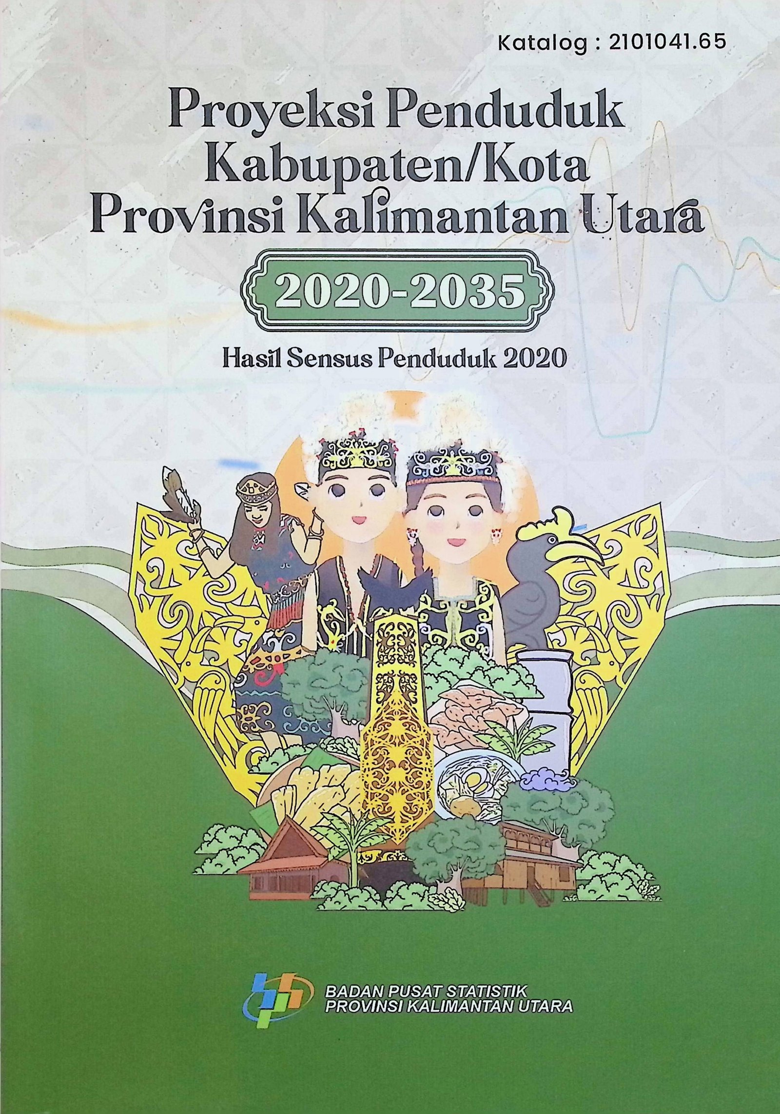 Cover Proyeksi Penduduk Kabupaten/Kota Provinsi Kalimantan Utara 2020-2035 :  Hasil Sensus Penduduk 2020 / Basran (Penanggung Jawab); Dodi Raharjo (Penyunting)