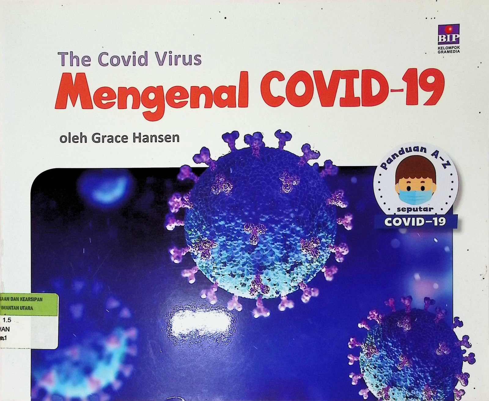 Cover Mengenal Covid-19 / Grace Hansen (Penulis); Deesis Edith M. (Pengalih Bahasa)