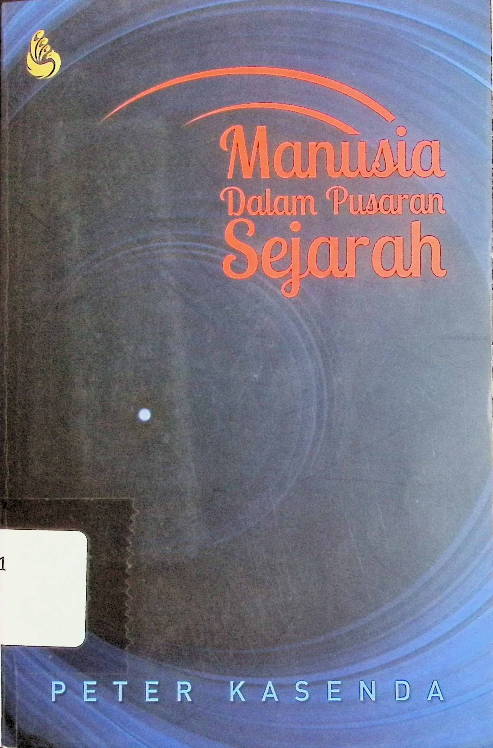 Cover Manusia dalam Pusaran Sejarah / Peter Kasenda (Penulis)
