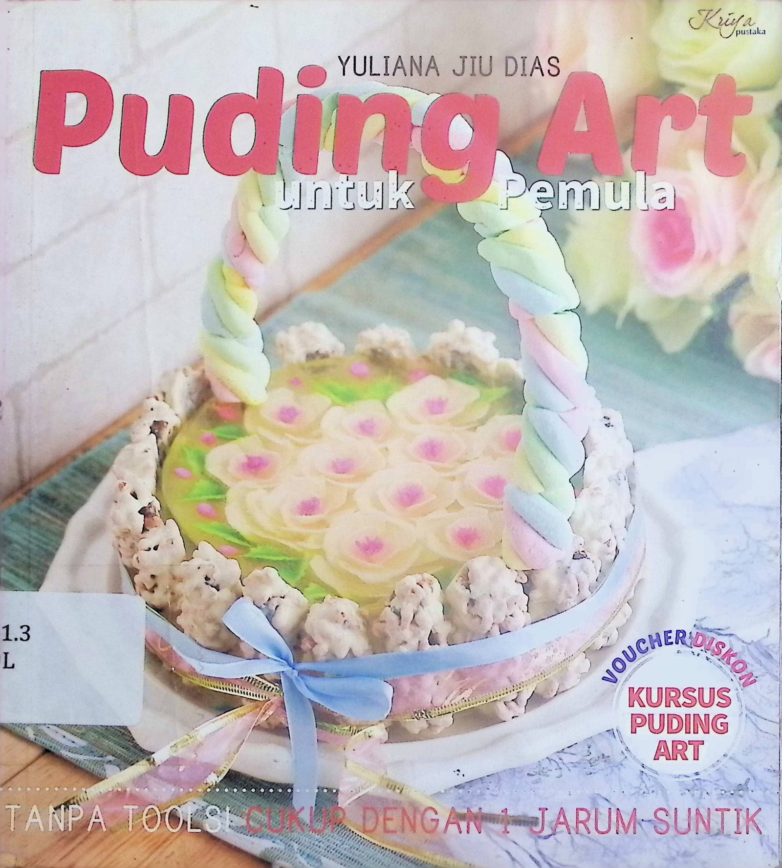 Cover Puding Art Untuk Pemula / Yuliana Jiu Dias (Penulis); Tribuana Tunggal Sukma (Penyunting)