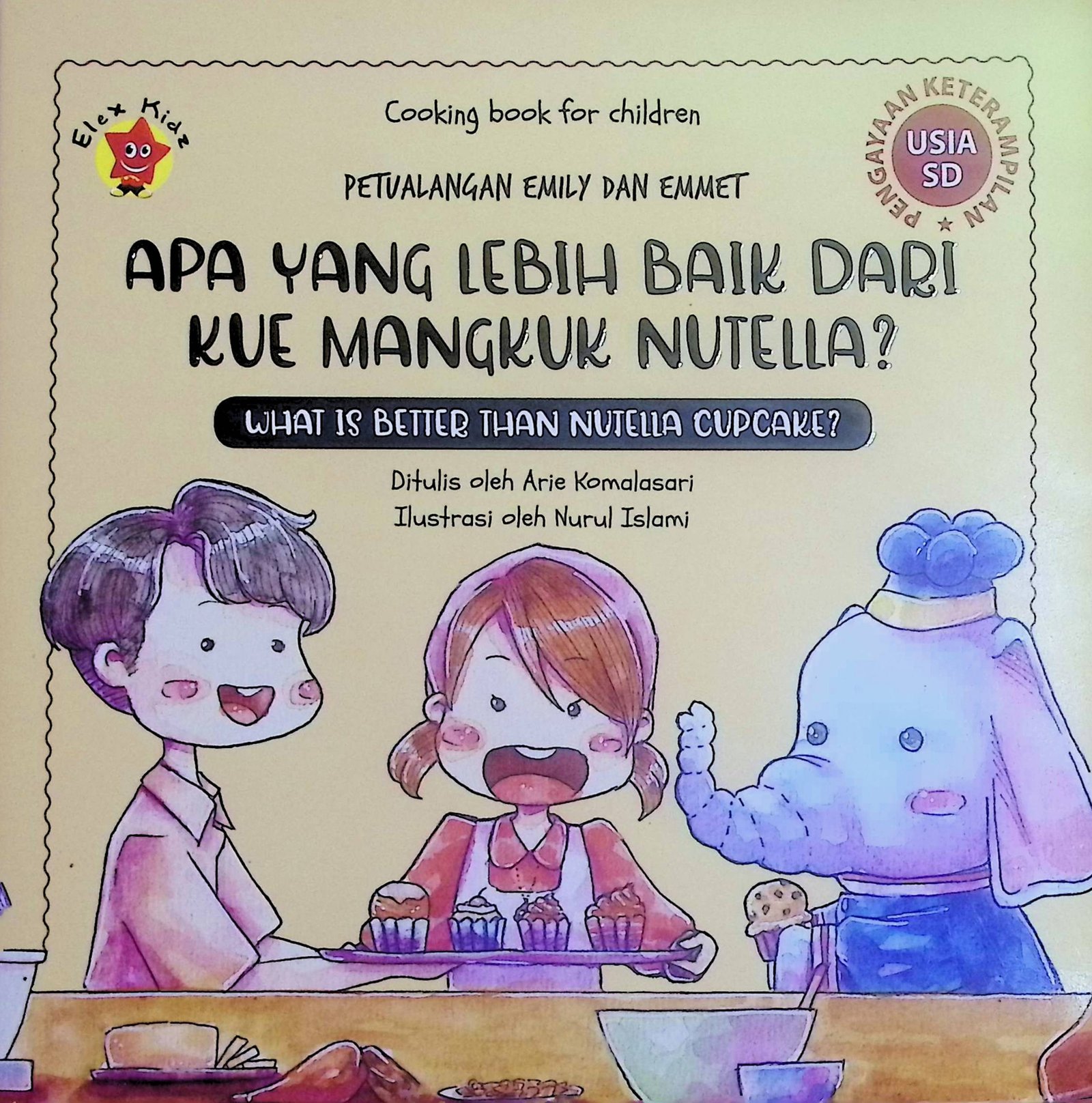 Cover Apa yang Lebih Baik Dari Kue Mangkuk Nutella? :  Petualangan Emily dan Emmet / Arie Komalasari (Penulis); Nurul Islami (Ilustrasi)