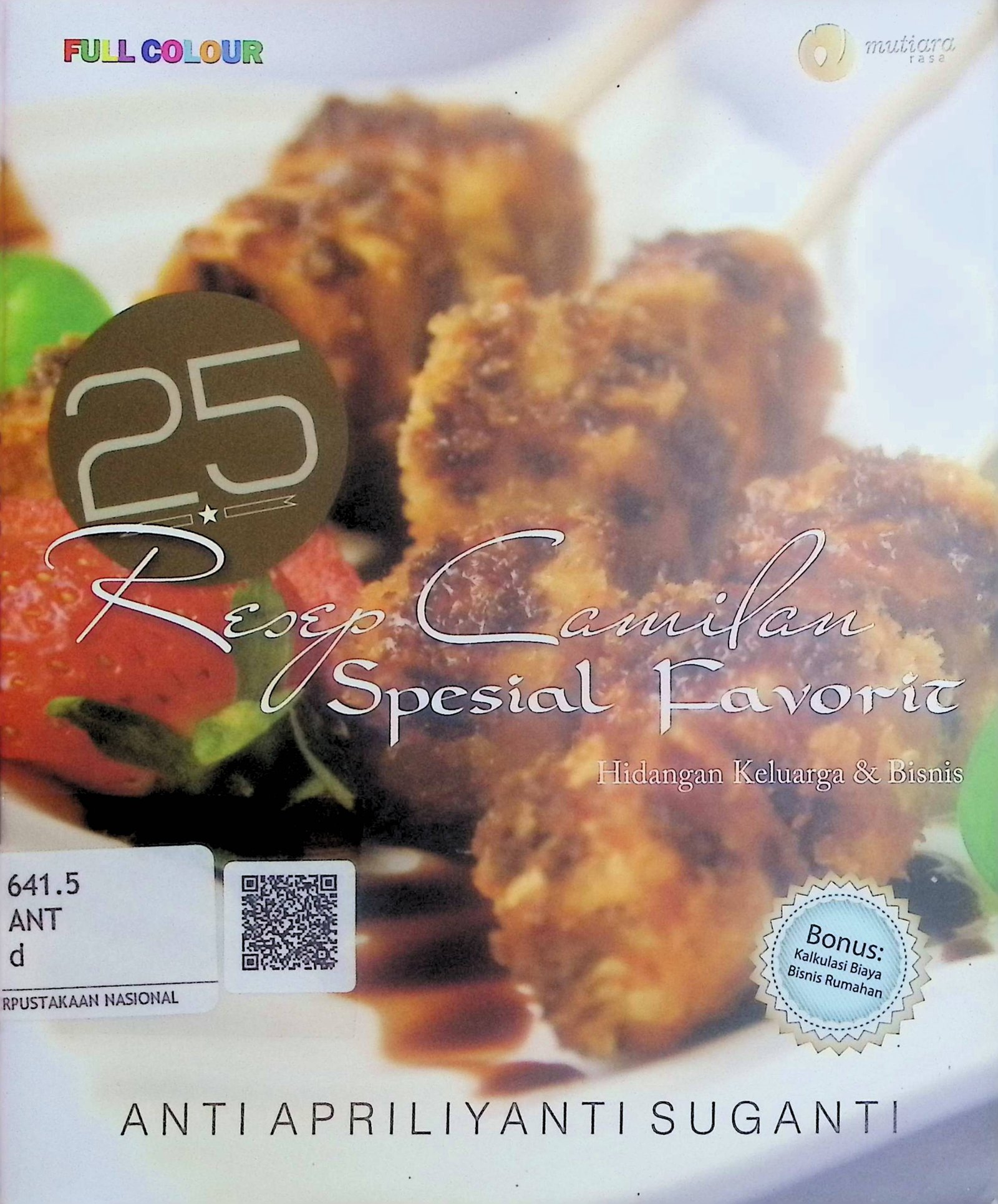 Cover 25 Resep Camilan Spesial Favorite :  Hidangan Keluarga & Bisnis / Anti Apriliyanti Suganti (Penulis); Dewi Nopianingsih (Penyunting)