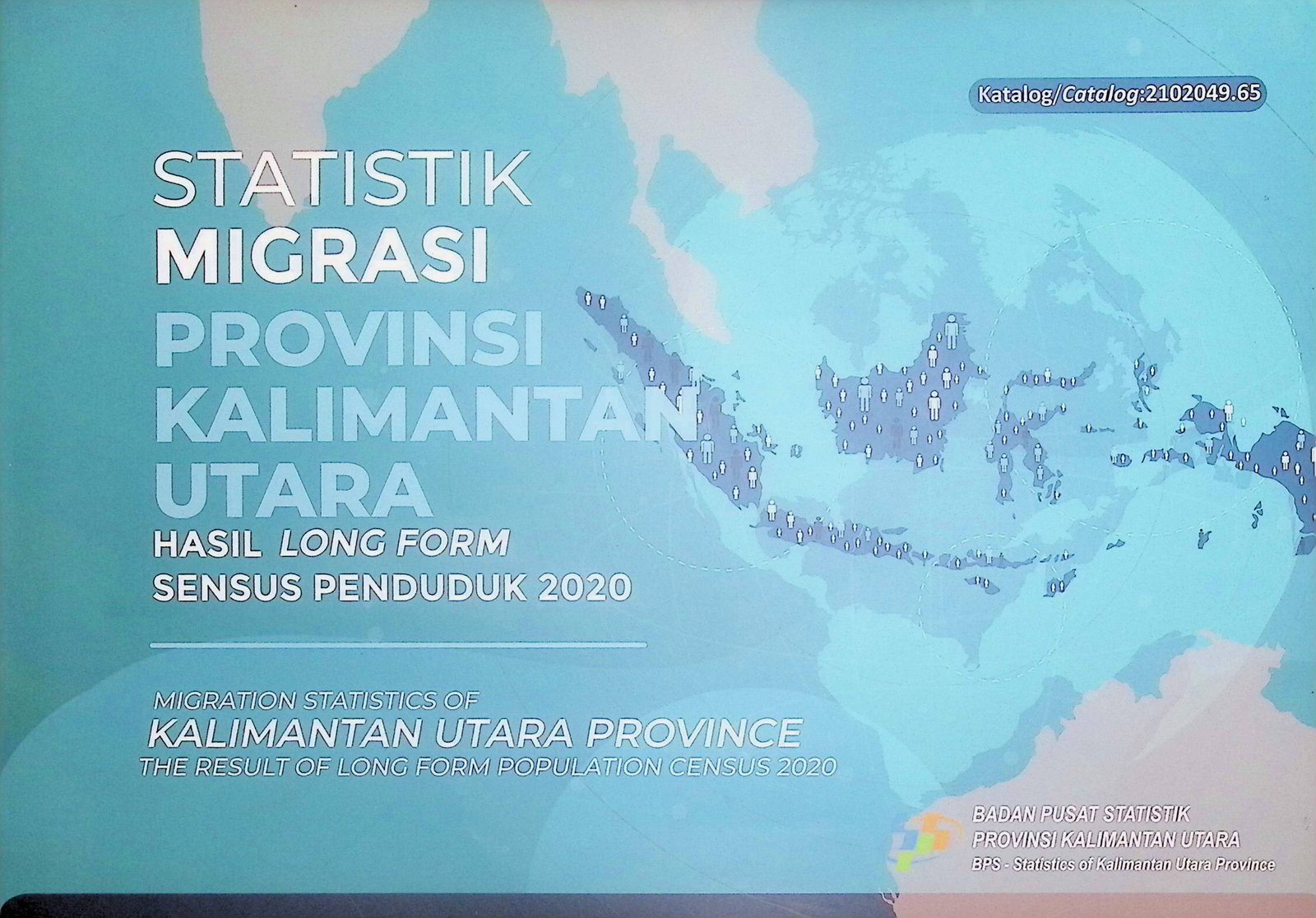 Cover Statistik Migrasi Provinsi Kalimantan Utara Hasil Long Form Sensus Penduduk 2020 :  Migration Statistics of Kalimantan Utara Province 2020 Populatin Census Result / BPS Provinsi Kalimatan Utara (Penyusun)