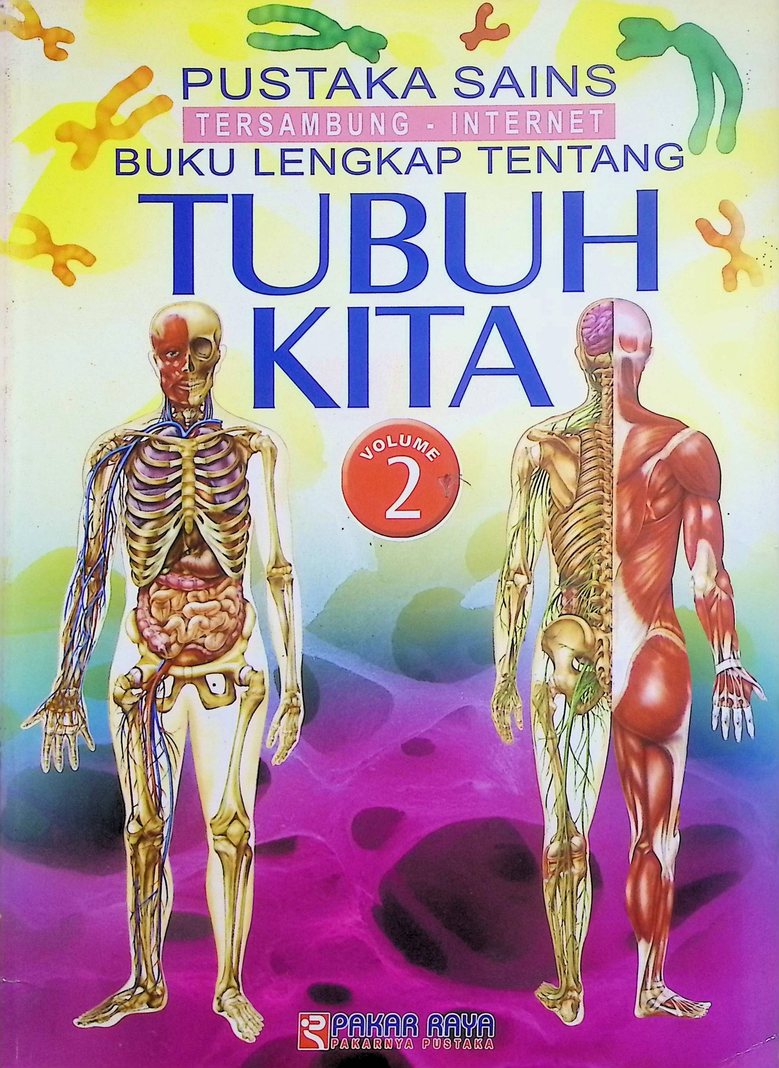 Cover Buku Lengkap Tentang Tubuh Kita Volume 2 / Anna Claybourne (Pengarang); Rudiyanto (Pengalih Bahasa)
