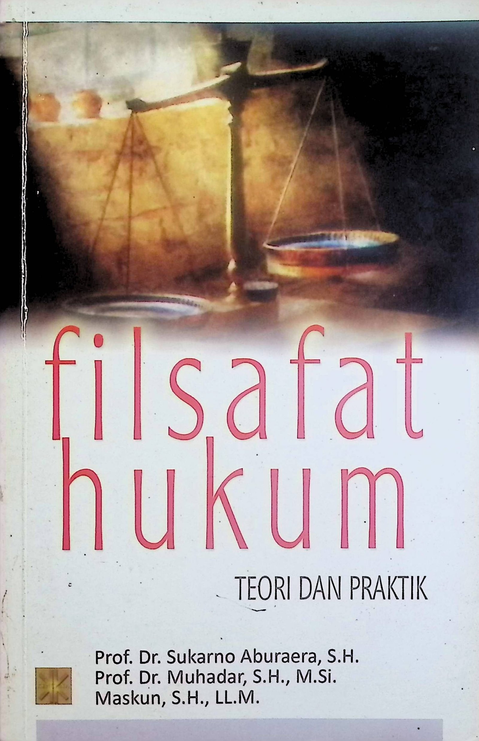 Cover Filsafat Hukum Teori dan Praktik / Sukarno Aburaera; Muhadar; Maskun (Penulis)